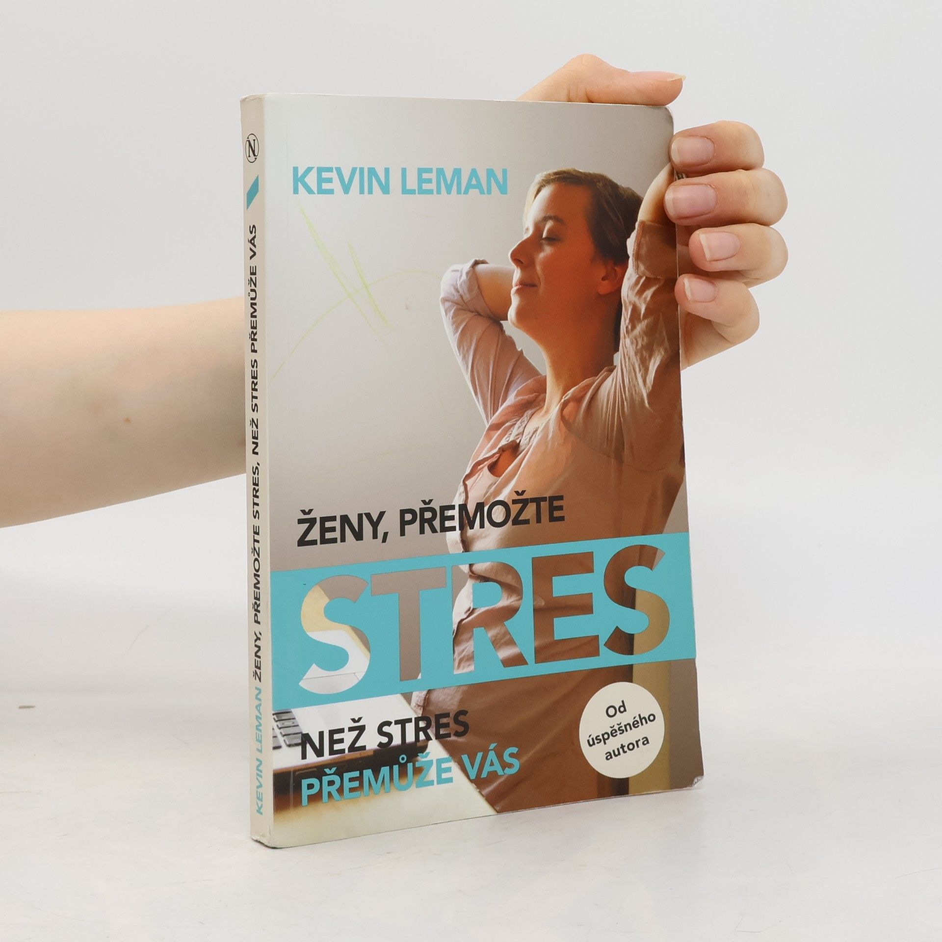 Kevin Leman Ženy, přemožte stres, než stres přemůže vás