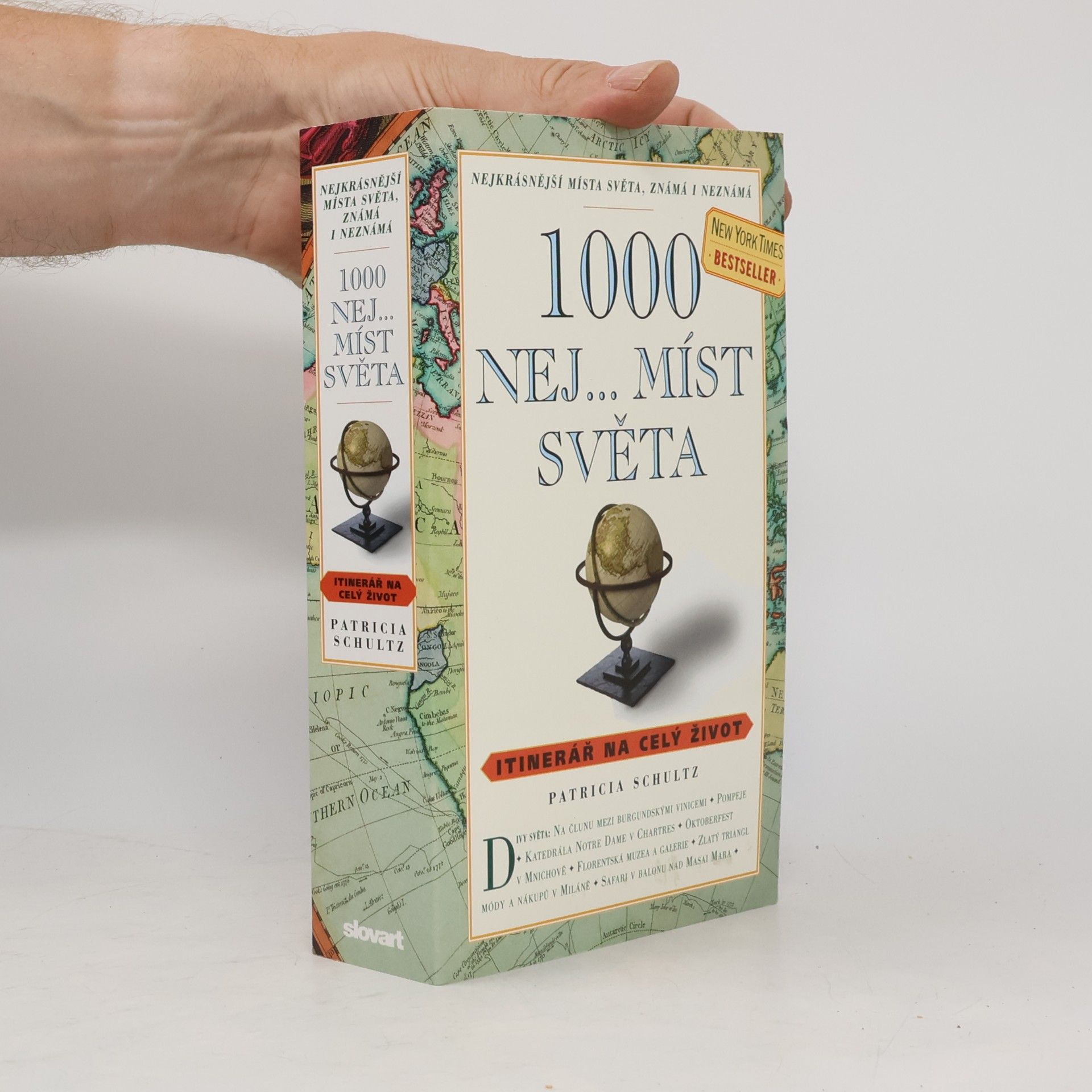 Patricia Schultz 1000 nej... míst světa: Itinerář na celý život: Nejkrásnější místa světa, známá i neznámá