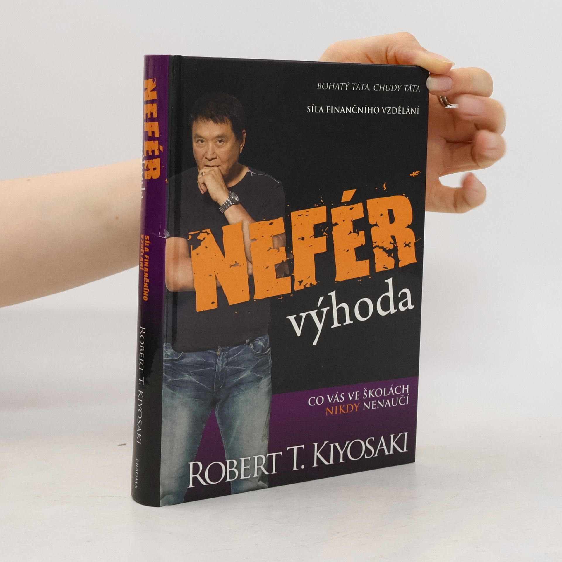 Robert Kiyosaki Nefér výhoda: Co vás ve školách nikdy nenaučí