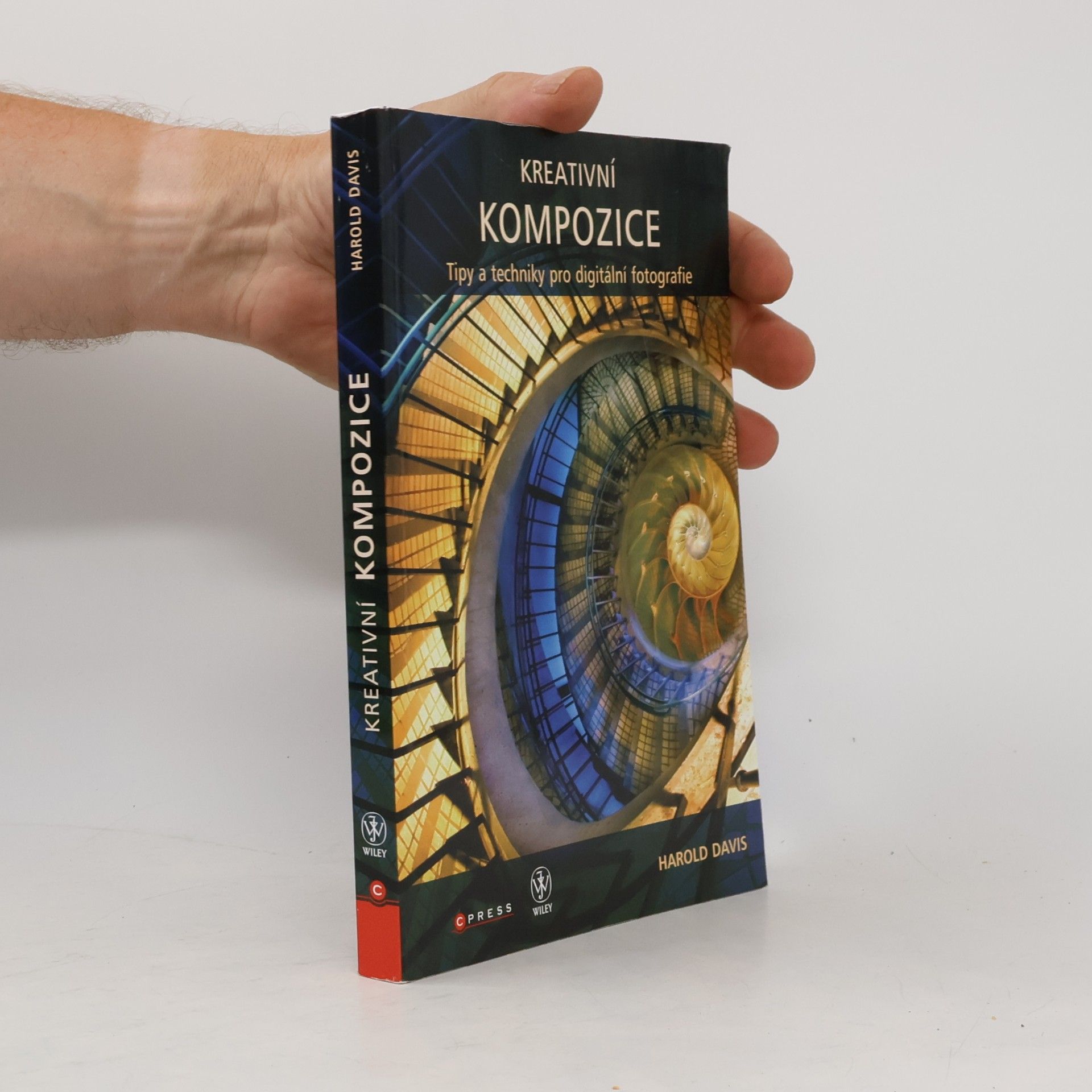 Harold Davis Kreativní kompozice: Tipy a techniky pro digitální fotografie