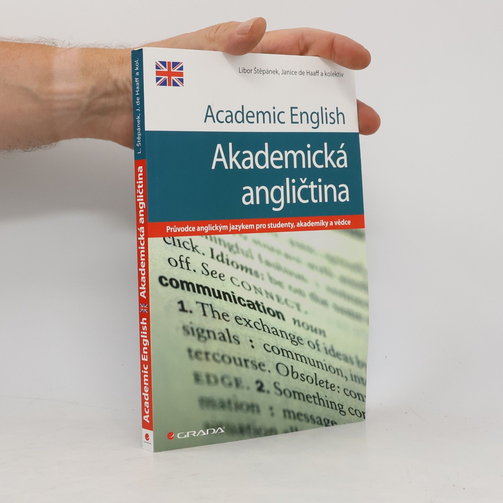 Libor Štěpánek Academic English = Akademická angličtina: Průvodce anglickým jazykem pro studenty, akademiky a vědce