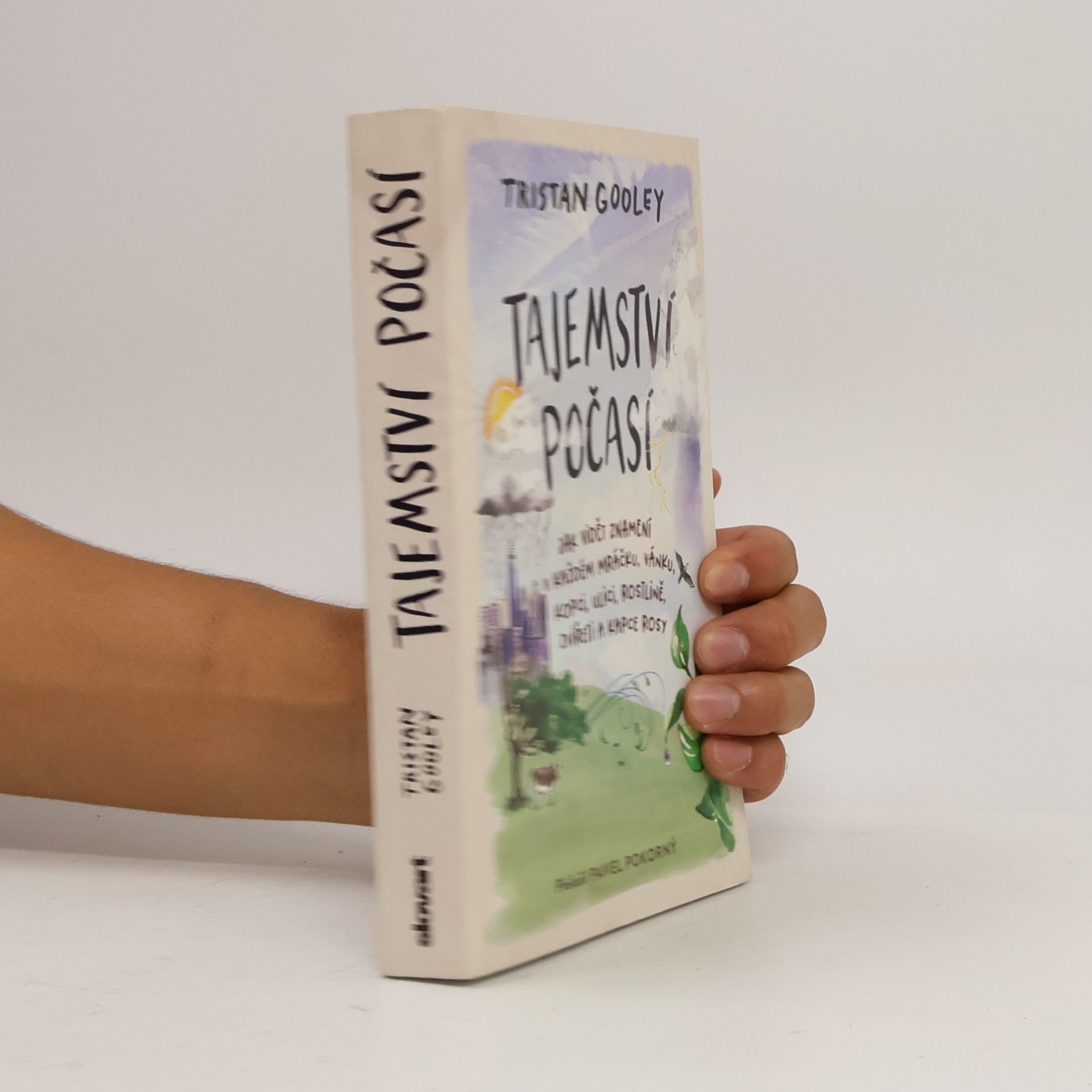 Tristan Gooley Tajemství počasí - Jak číst znamení skrytá v dešťových kapkách, kalužích a pampeliškách.