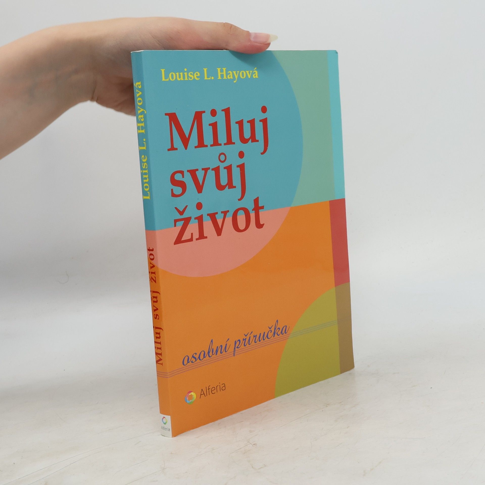 Louise Lynn Hay Miluj svůj život
