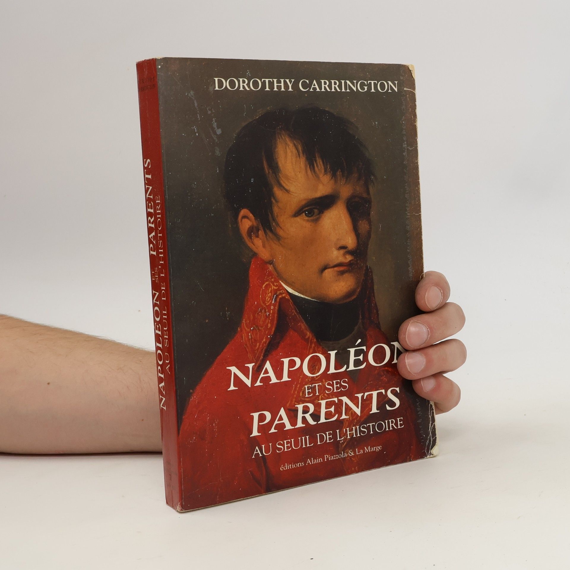 Dorothy Carrington Napoléon et ses parents
