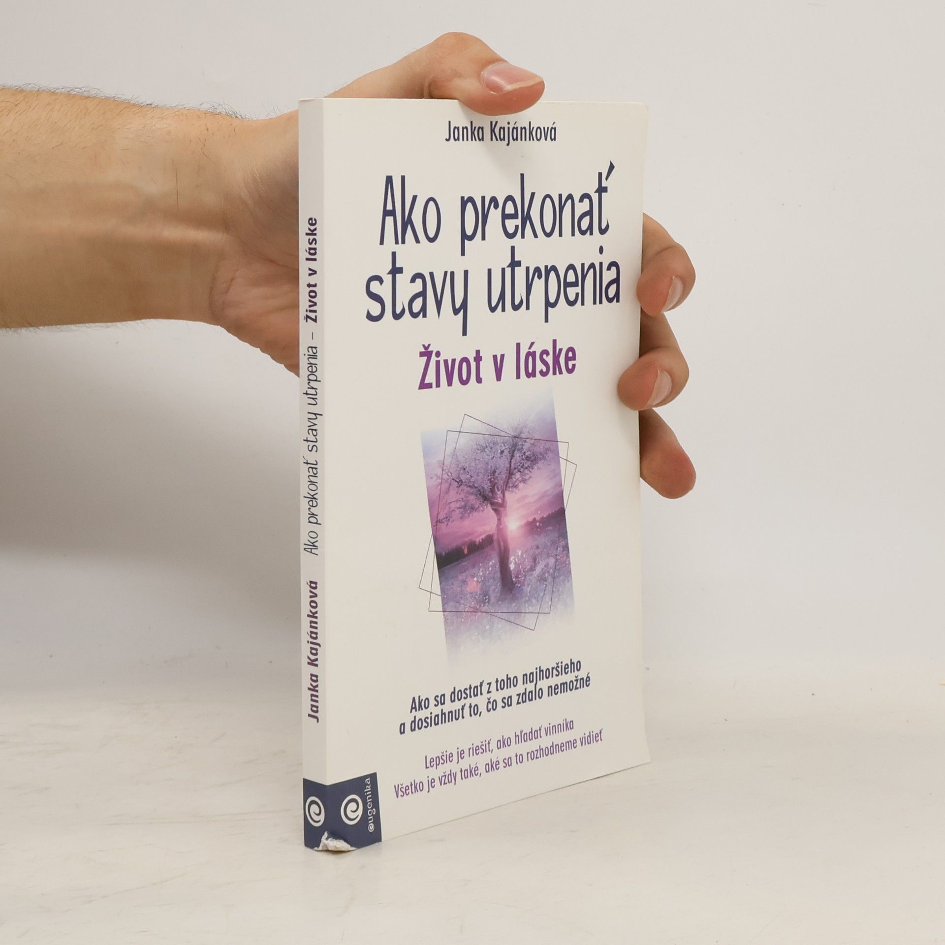 Janka Kajánková Ako prekonať stavy utrpenia : život v láske