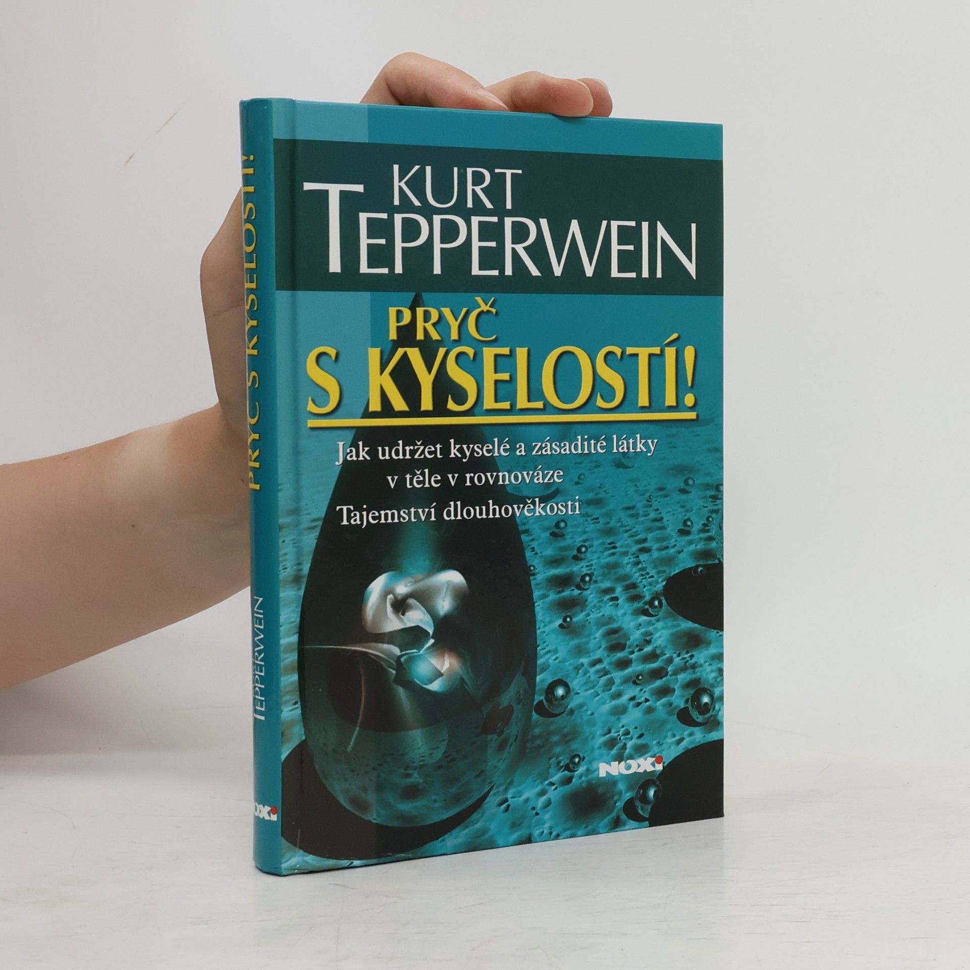 Kurt Tepperwein Pryč s kyselostí!