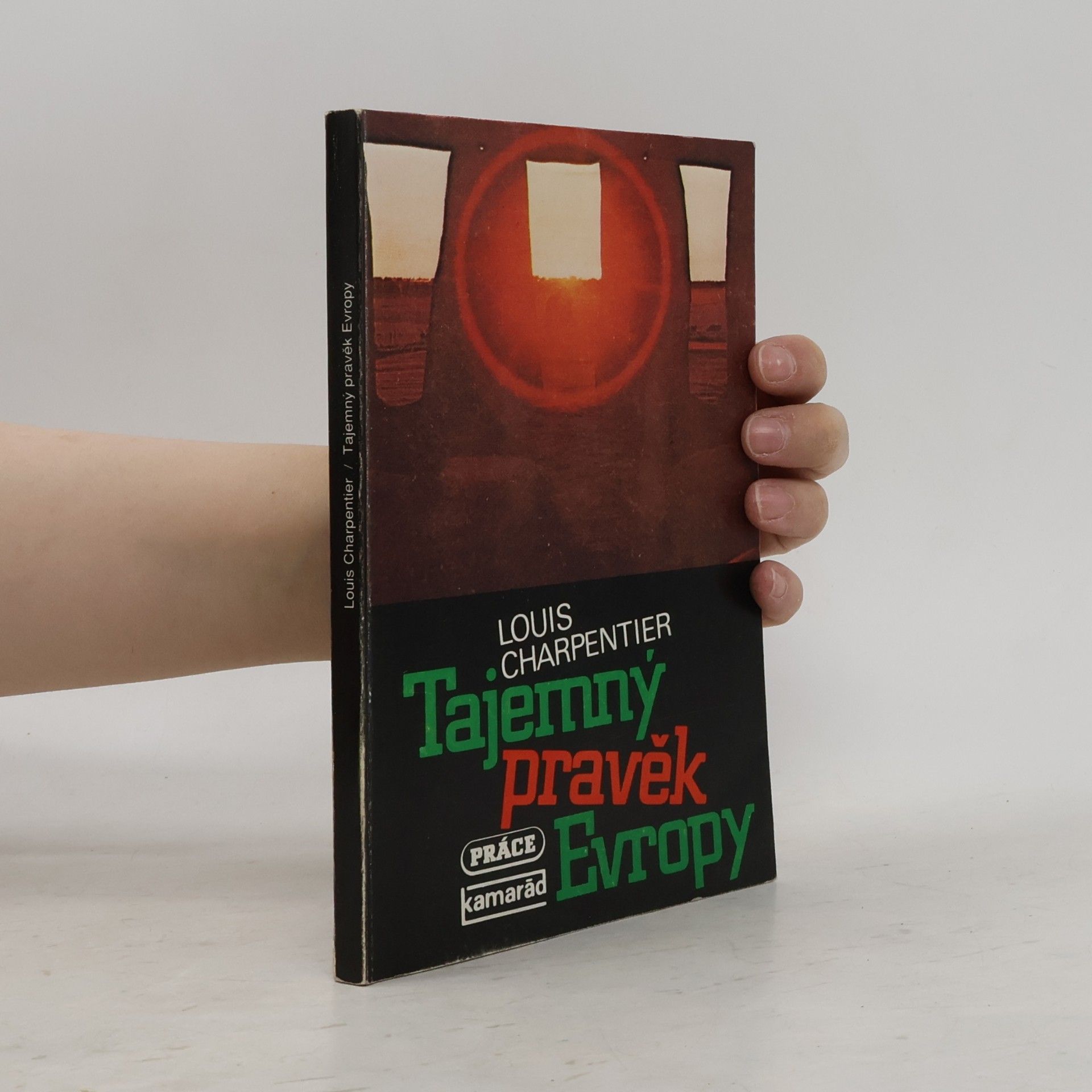 Louis Charpentier Tajemný pravěk Evropy