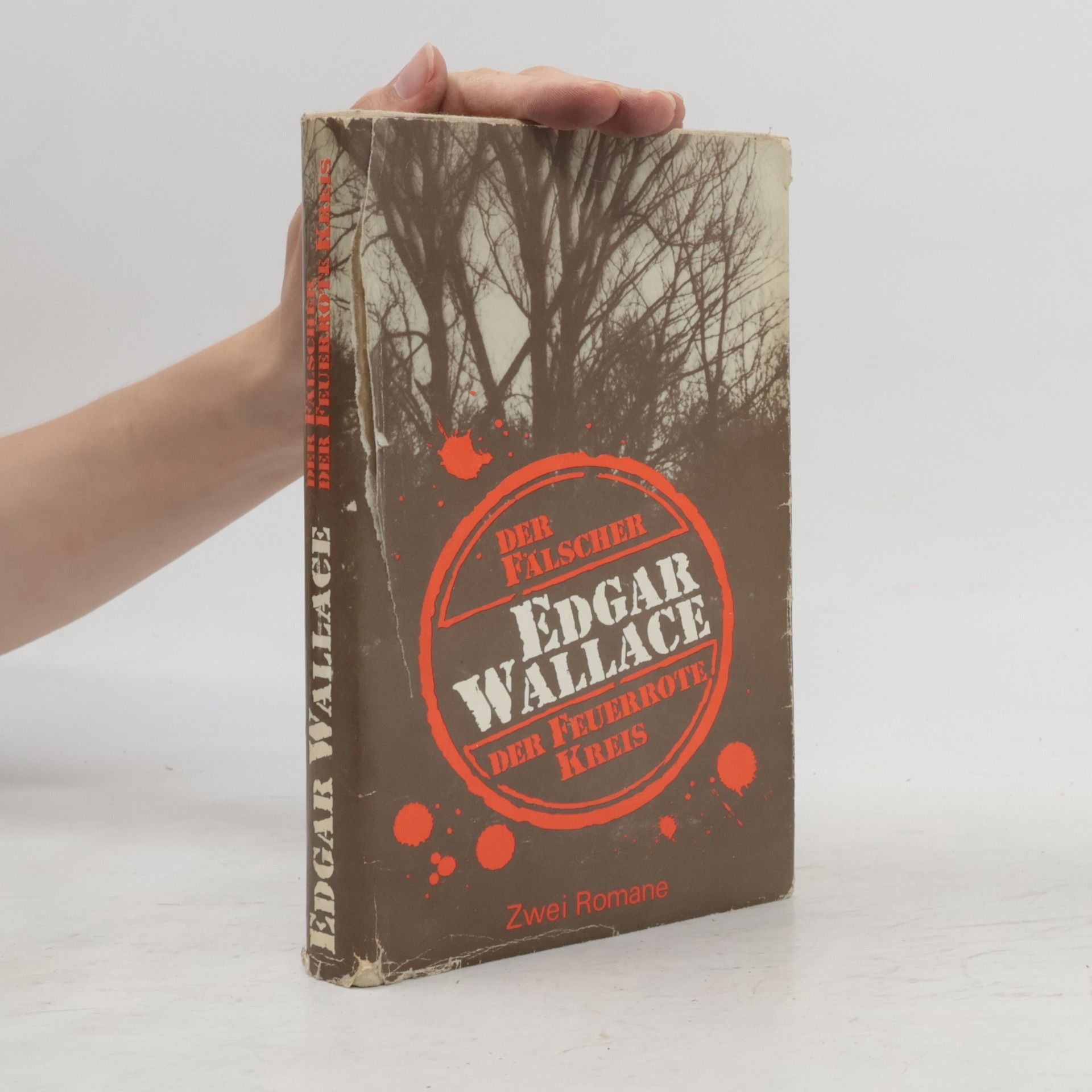 Edgar Wallace Der Fälscher. Der Feuerrote Kreis (Zwei Romane)