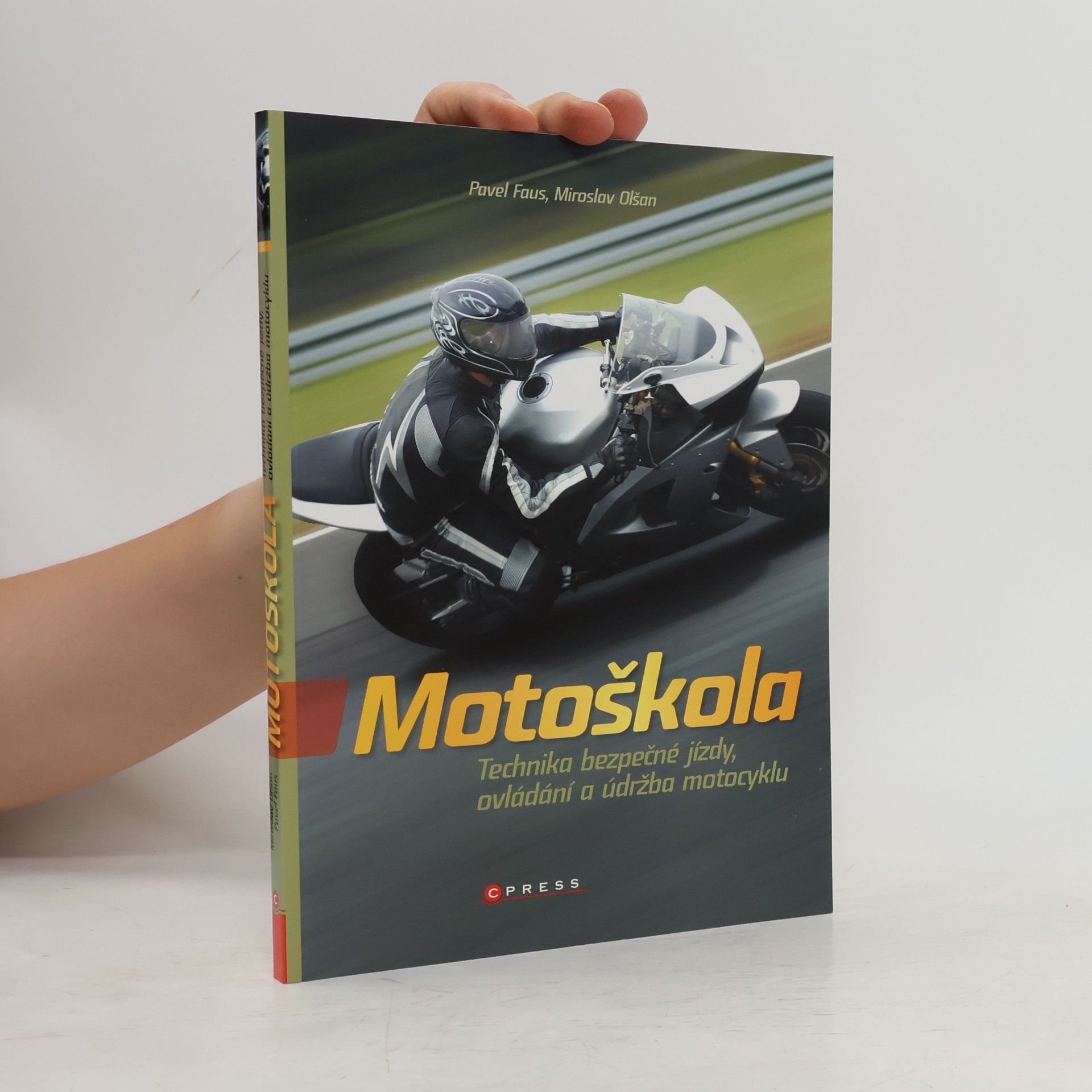 Miroslav Olšan Motoškola: Technika bezpečné jízdy, ovládání a údržba motocyklu
