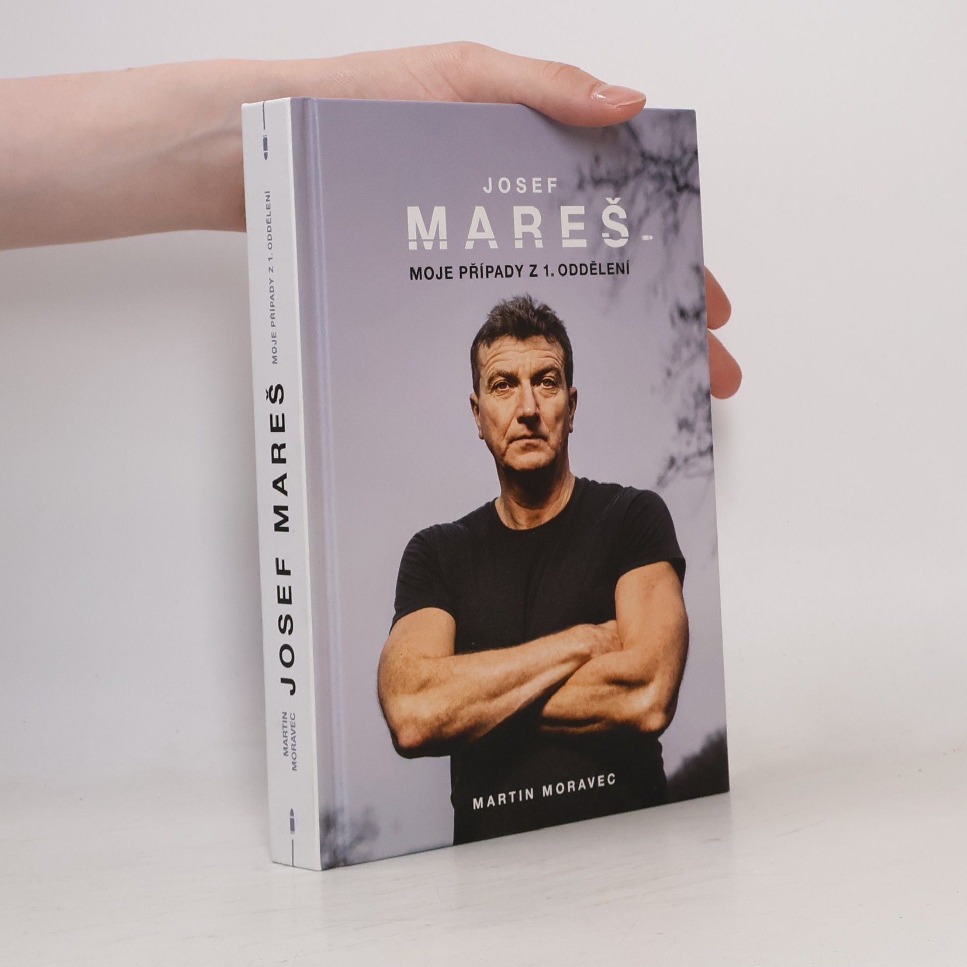 Martin Moravec Josef Mareš: Moje případy z 1. oddělení