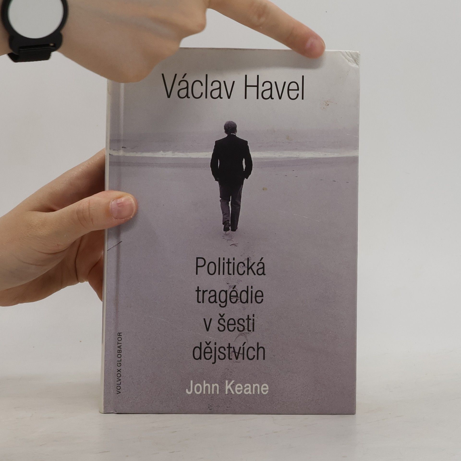 John Keane Václav Havel: Politická tragédie v šesti dějstvích
