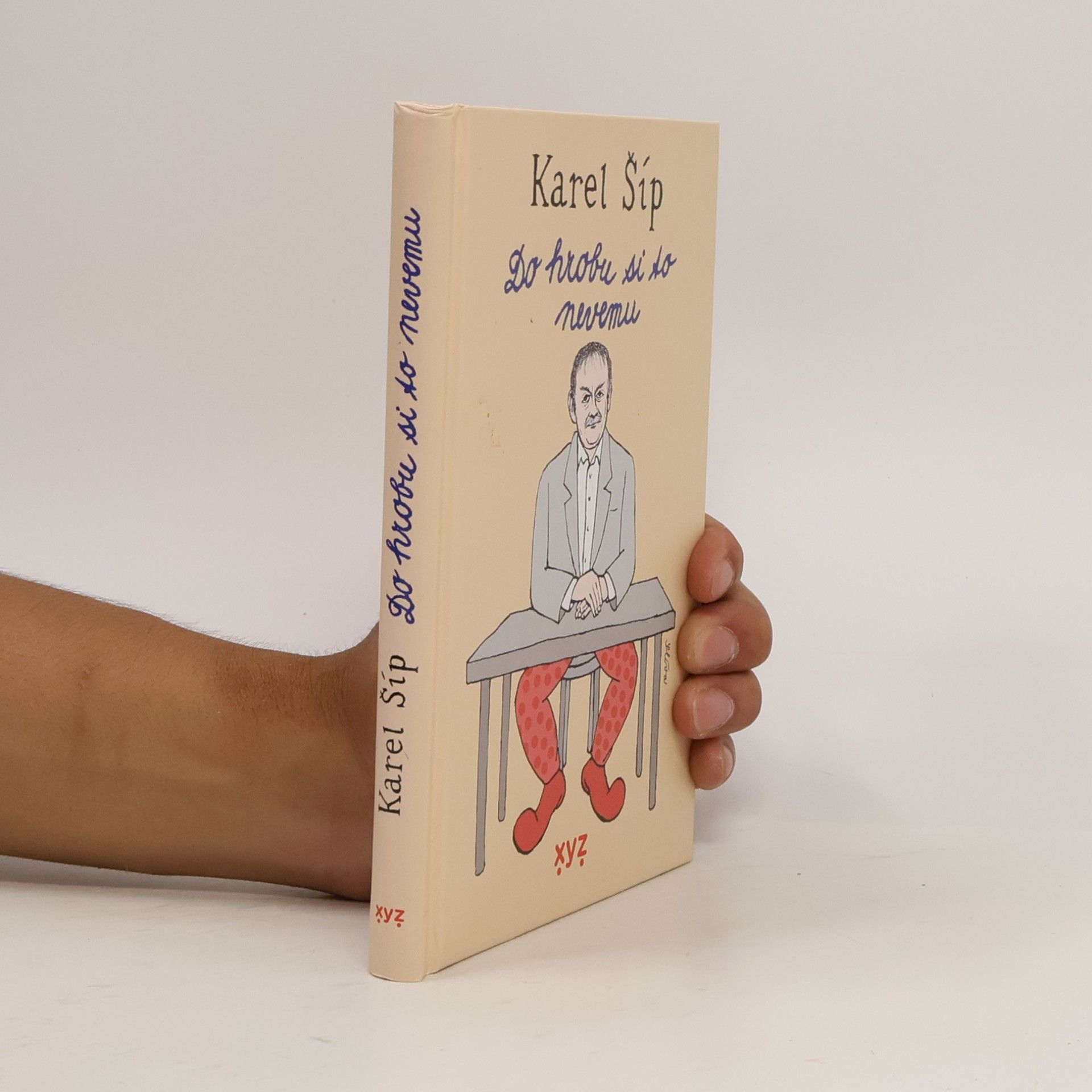 Karel Šíp Do hrobu si to nevemu