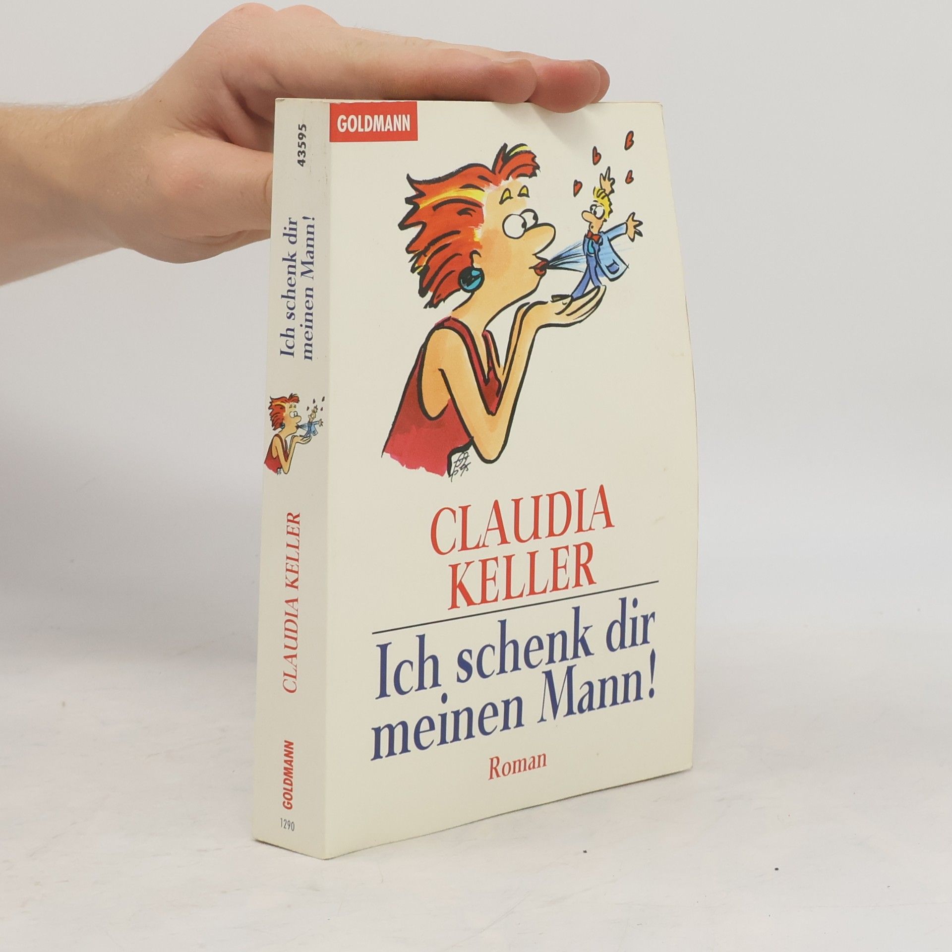 Claudia Keller Ich schenk dir meinen Mann!