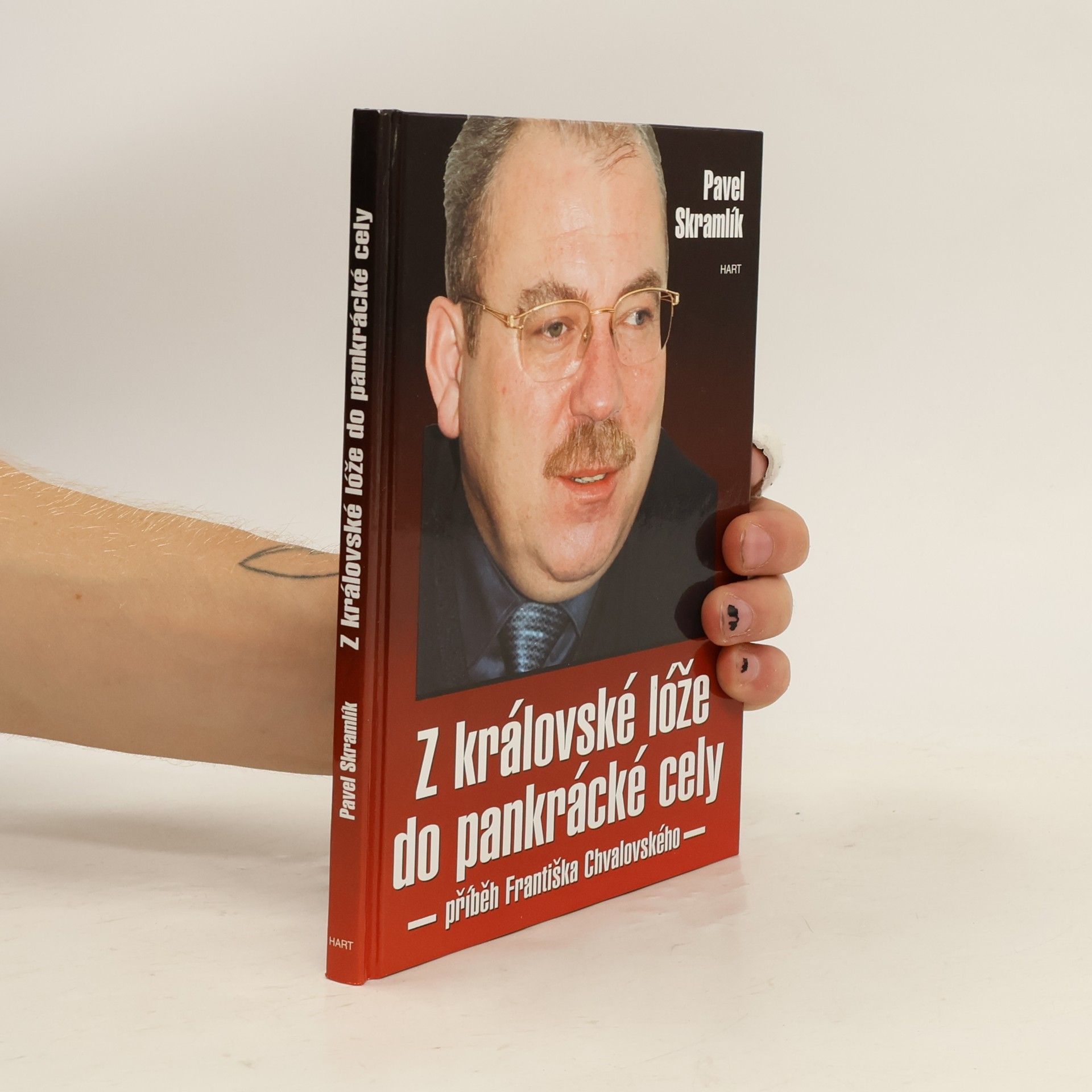 Pavel Skramlík Z královské lóže do pankrácké cely : (příběh Františka Chvalovského)
