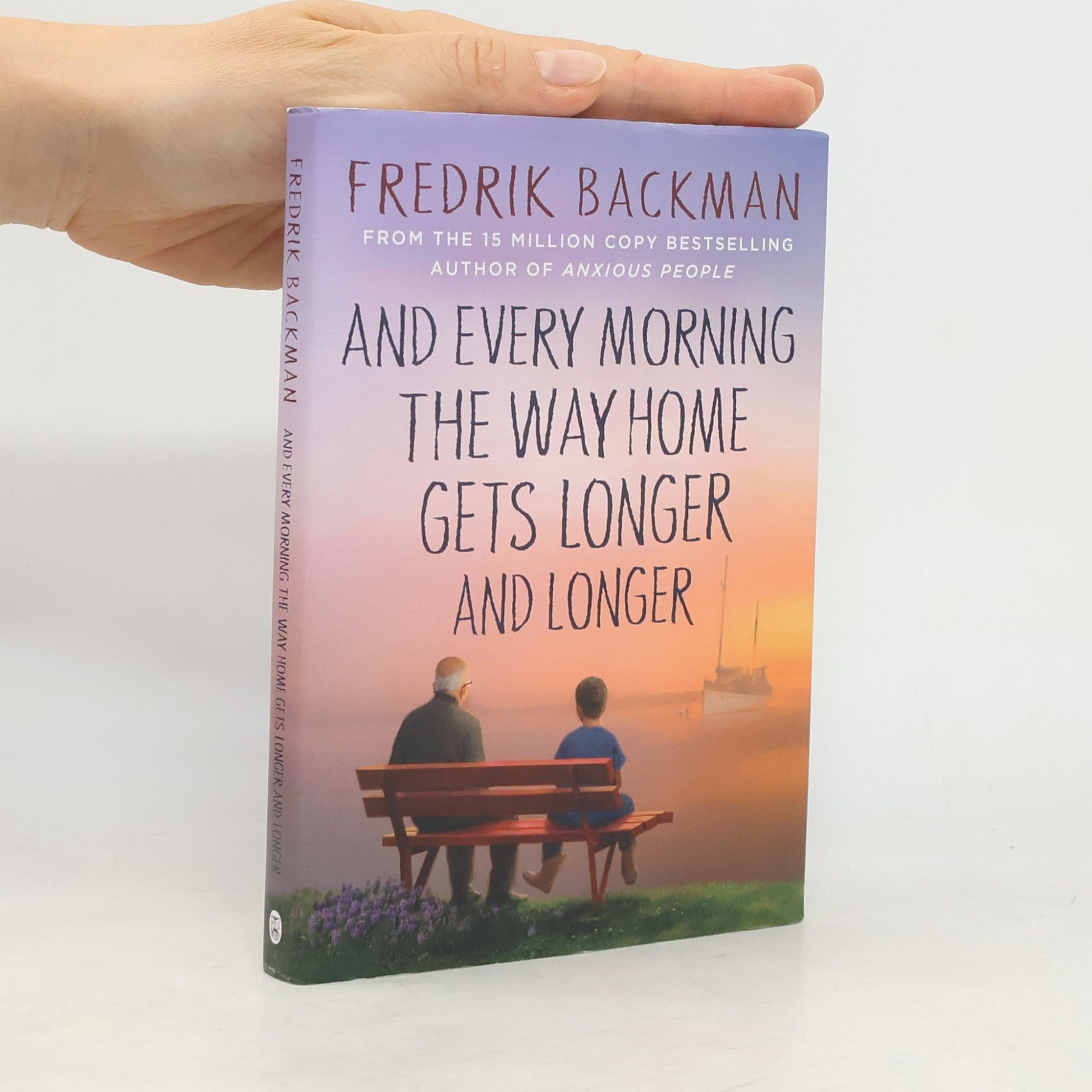 Fredrik Backman And Every Morning the Way Home Gets Longer and Longer