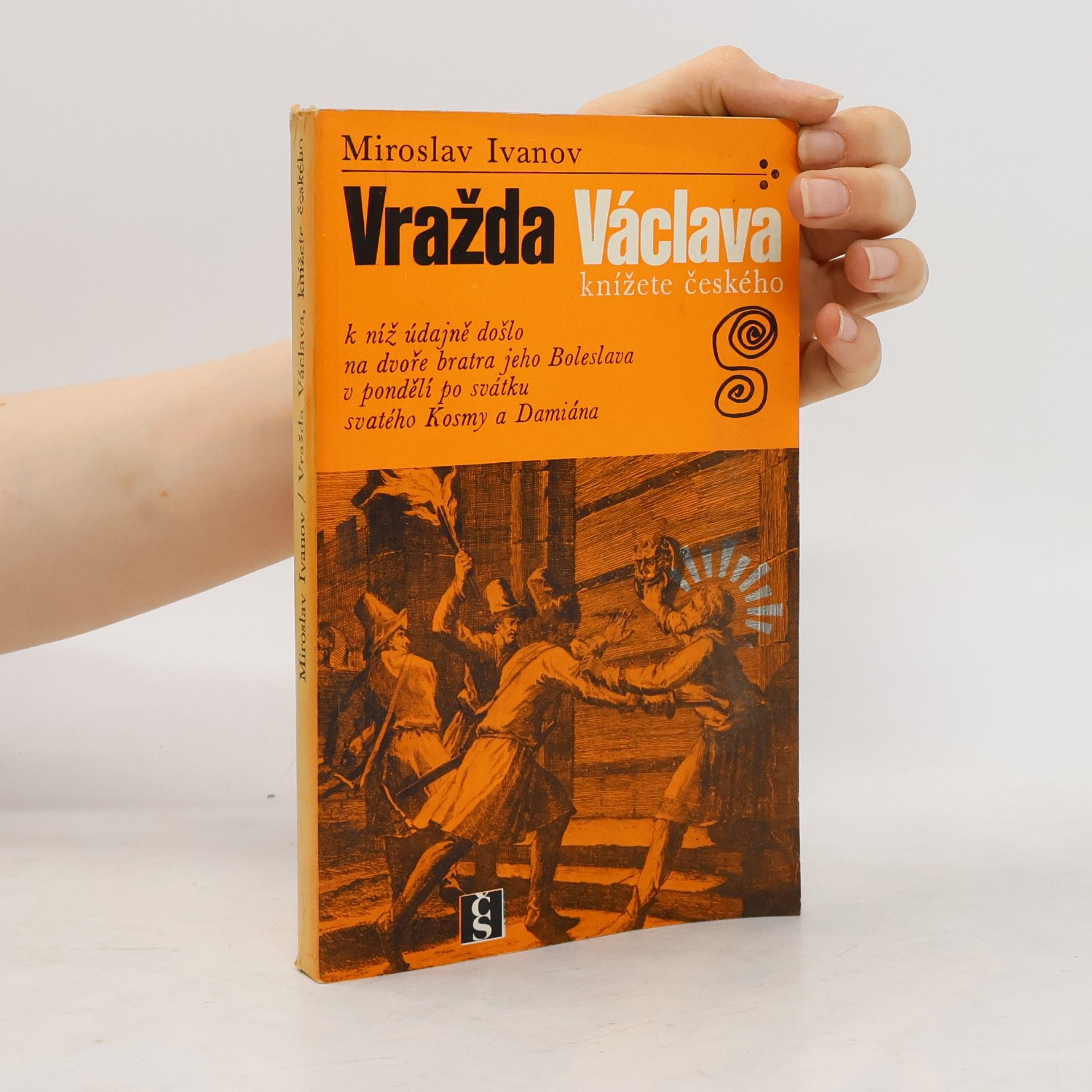 Miroslav Ivanov Vražda Václava, knížete českého