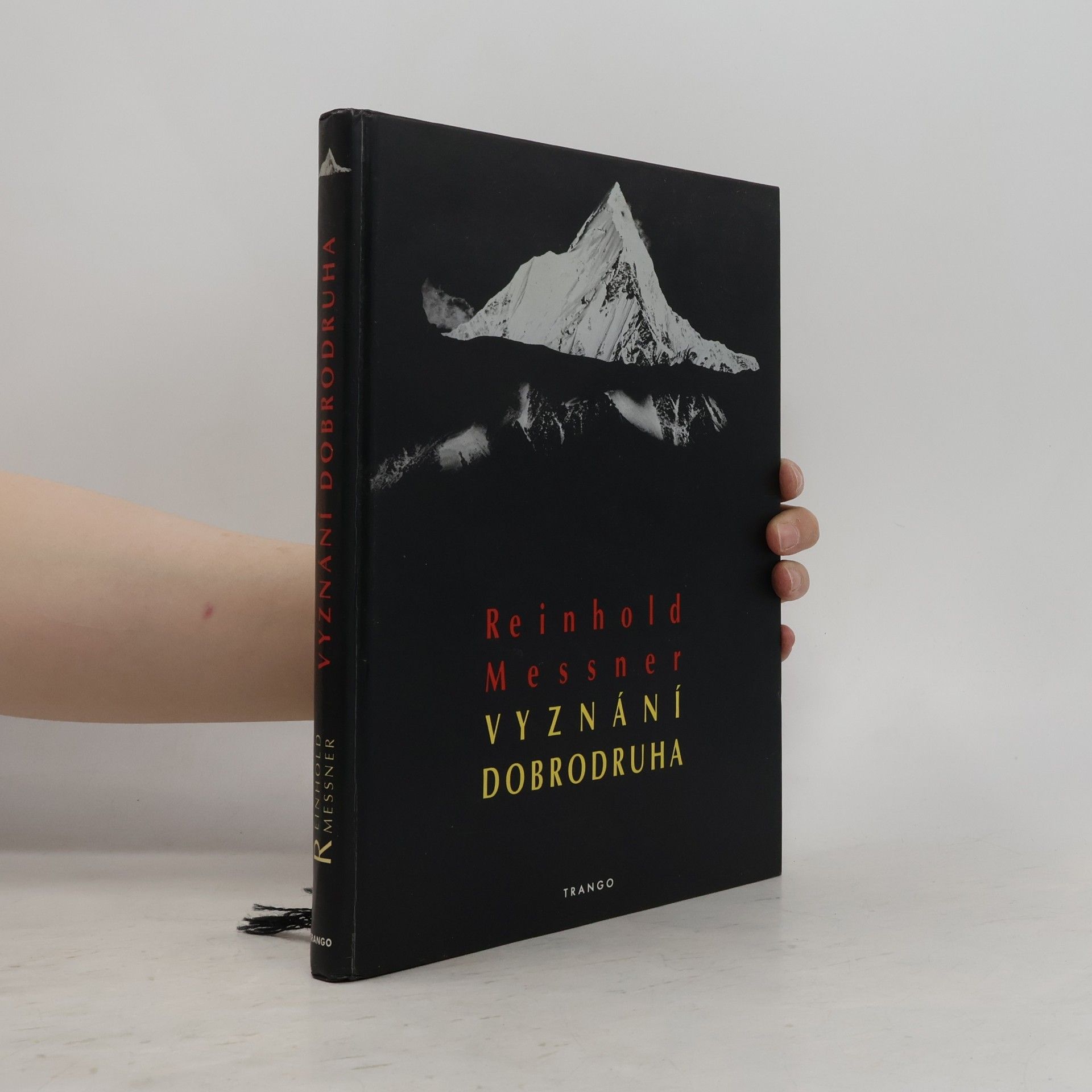 Reinhold Messner Vyznání dobrodruha