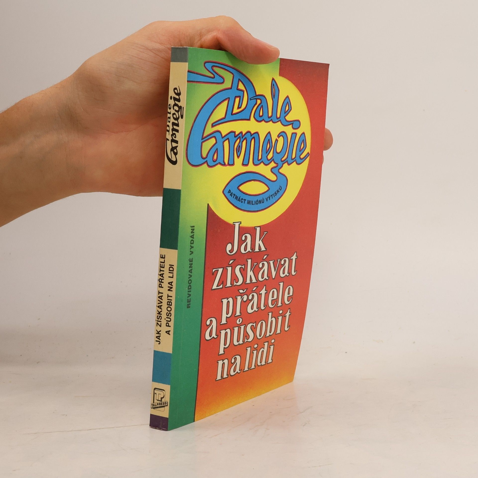 Dale Carnegie Jak získávat přátele a působit na lidi