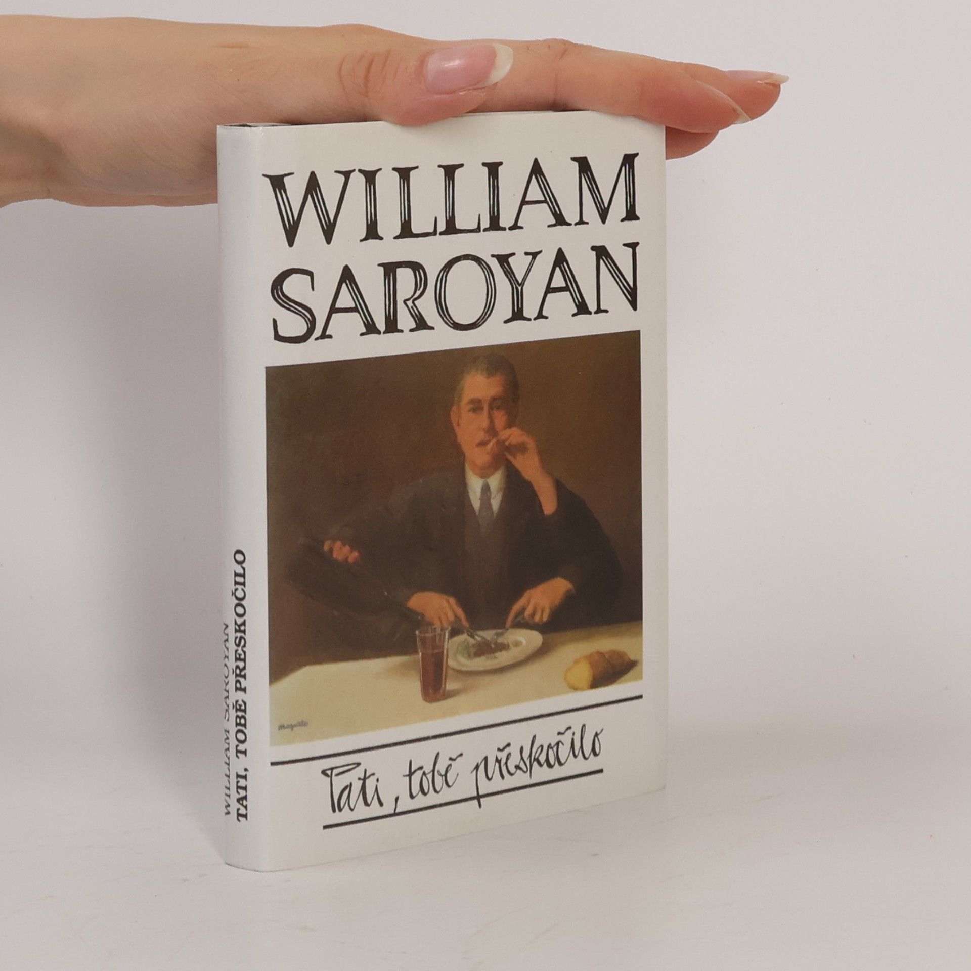 William Saroyan Tati, tobě přeskočilo