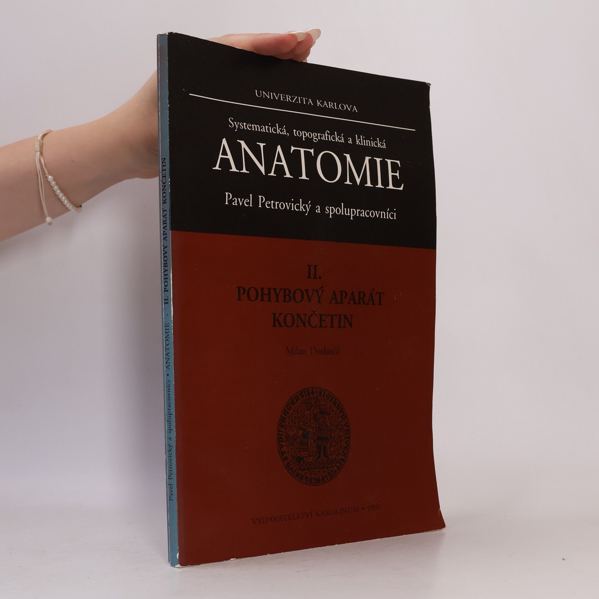 Systematická, topografická a klinická anatomie II. Pohybový aparát končetin