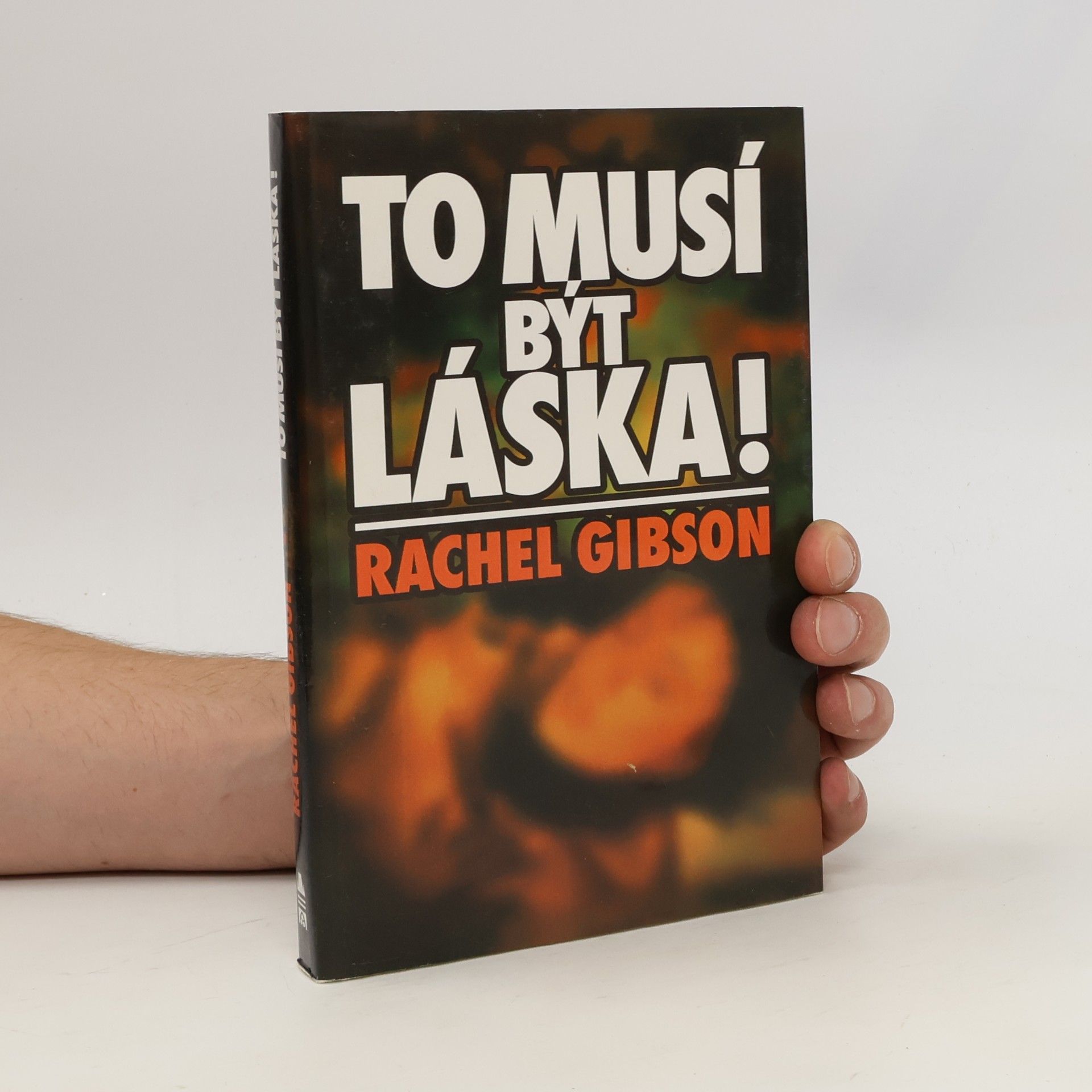 Rachel Gibson To musí být láska!