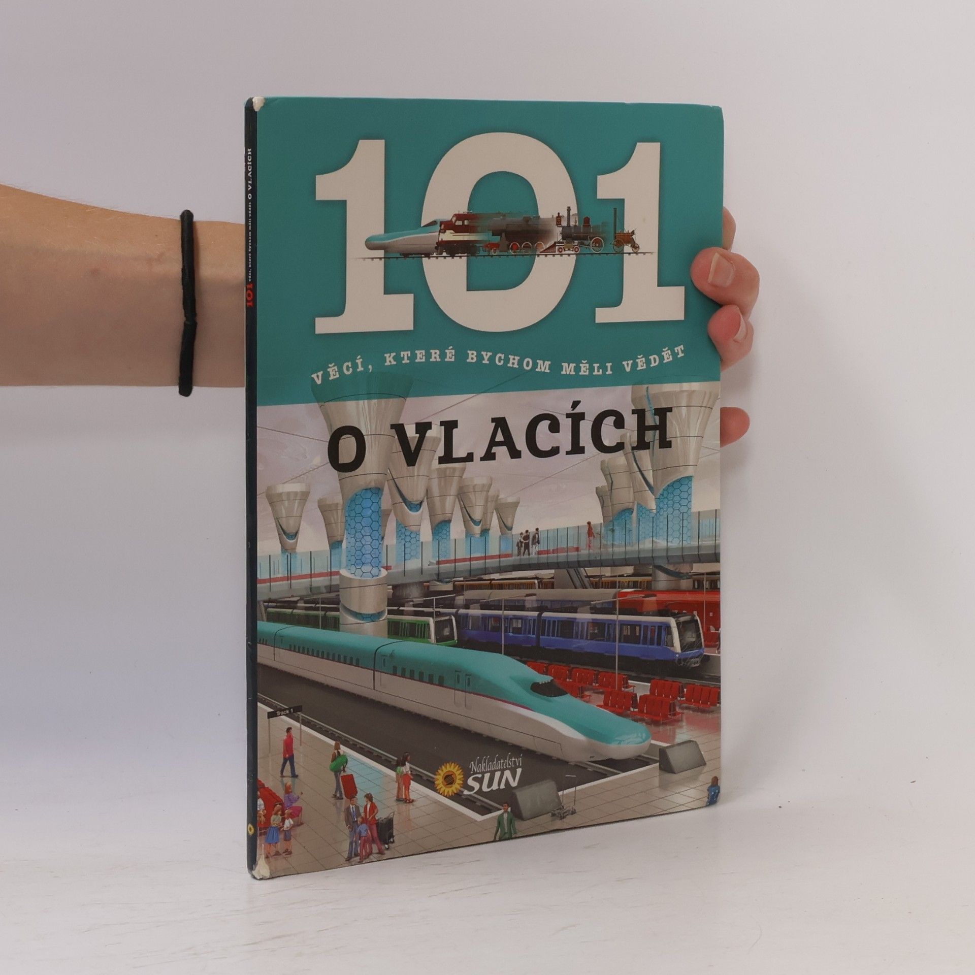 Various authors 101 věcí, které bychom měli vědět o vlacích