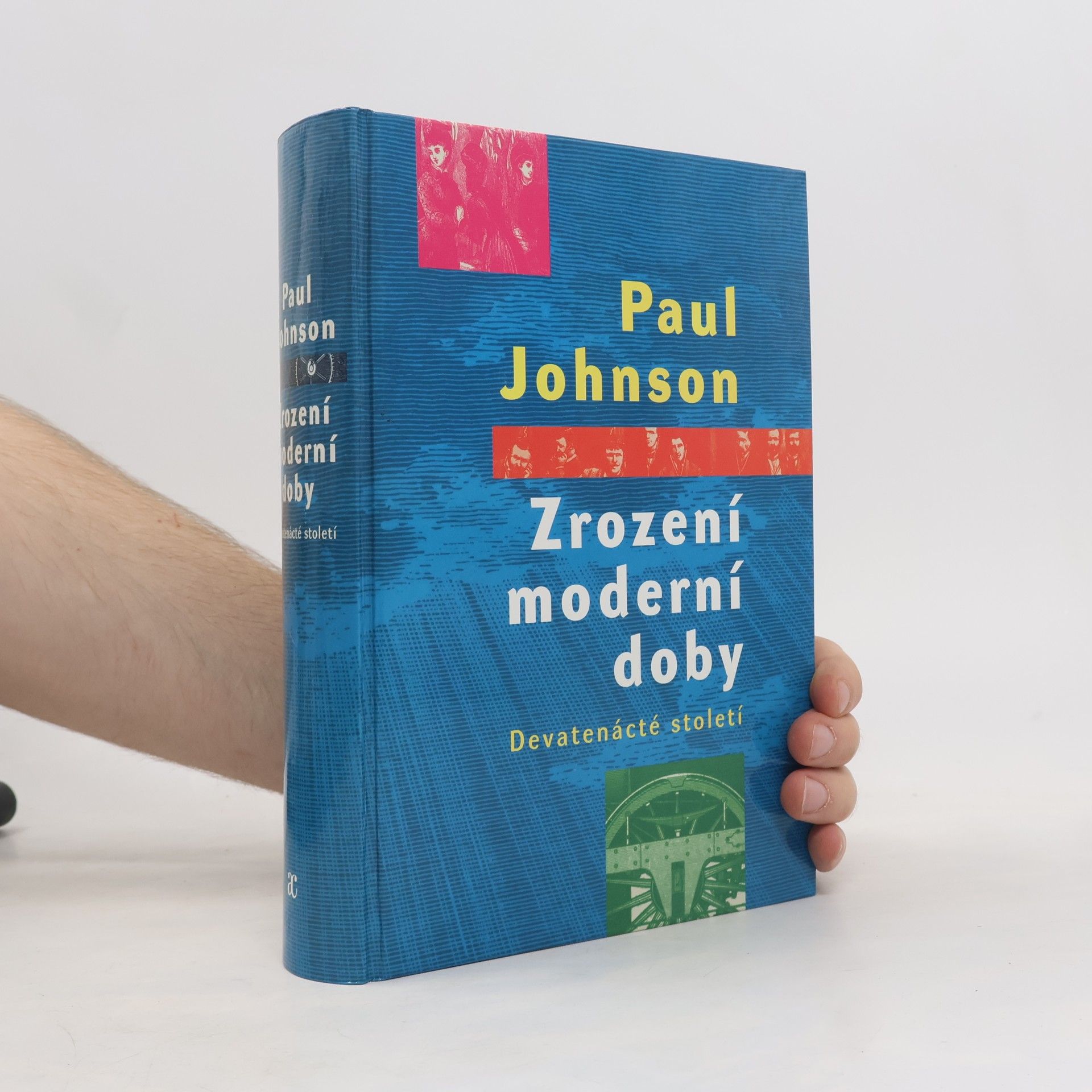 Paul Johnson Zrození moderní doby: Devatenácté století