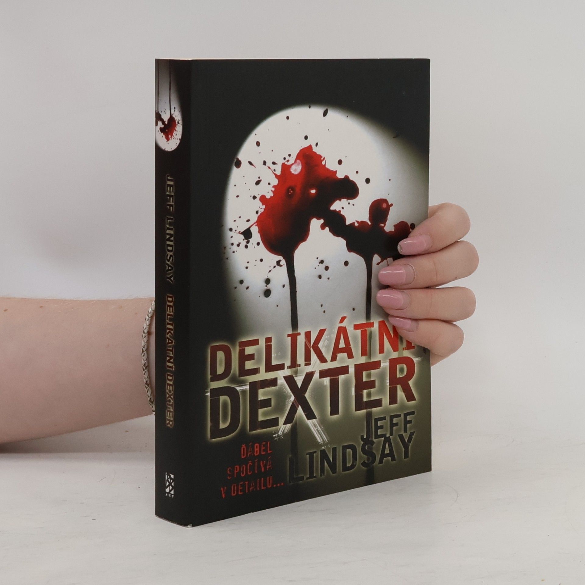 Jeff Lindsay Delikátní Dexter