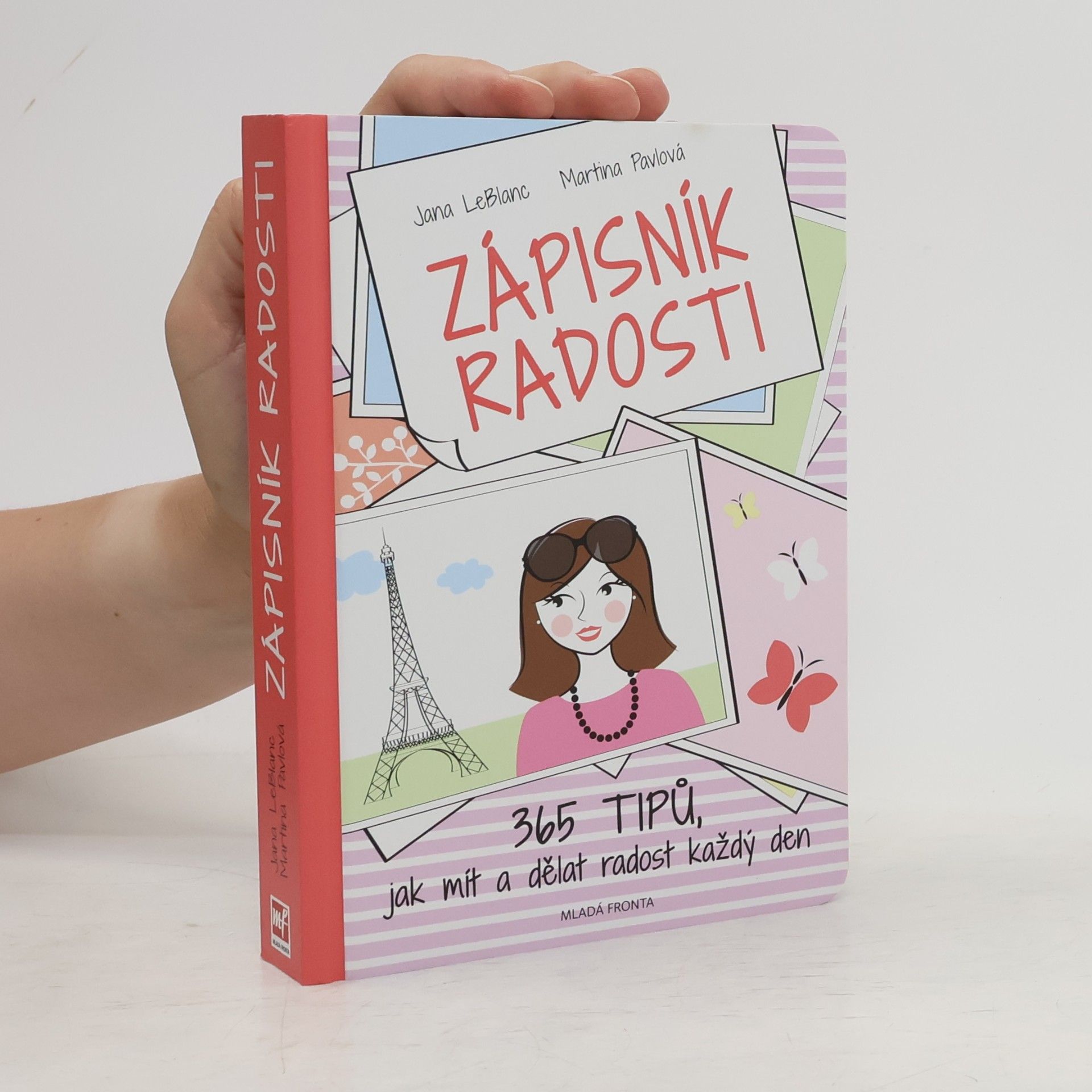Jana LeBlanc Zápisník radosti - 365 tipů, jak mít a dělat radost každý den