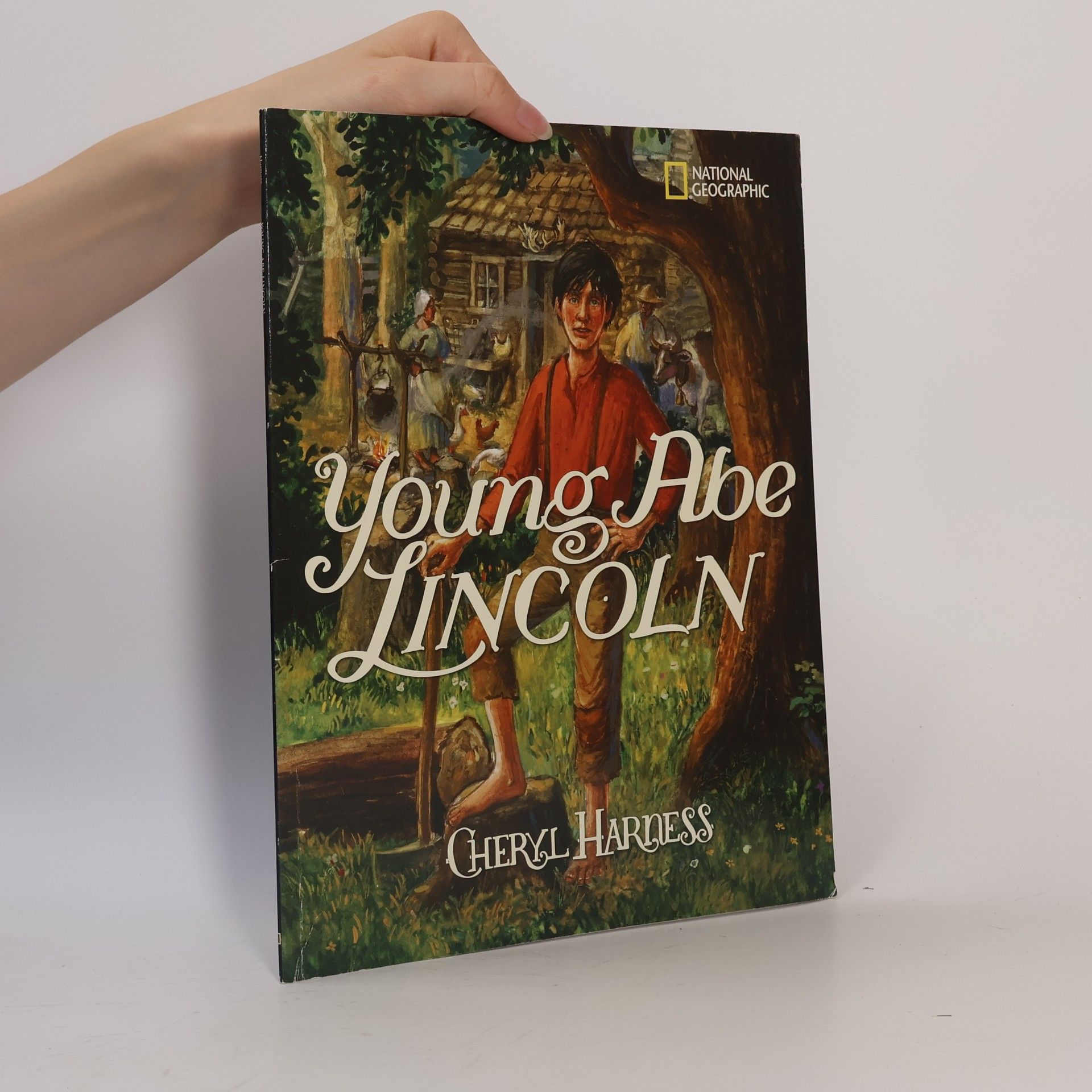 Cheryl Harness Young Abe Lincoln: The Frontier Days, 1809-1837