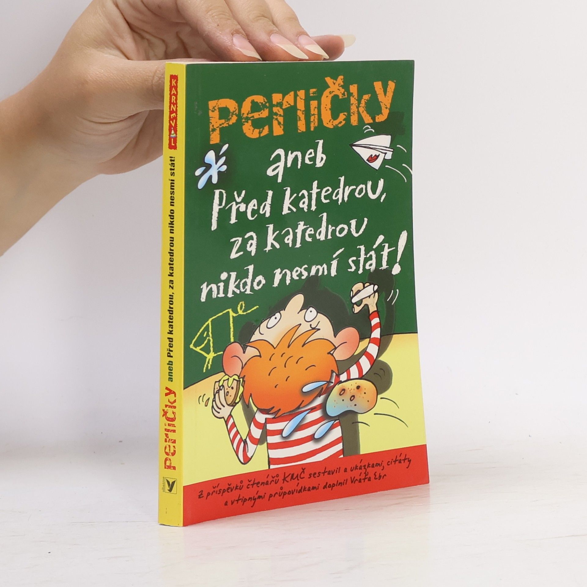 Vratislav Ebr Perličky aneb Před katedrou, za katedrou nikdo nesmí stát