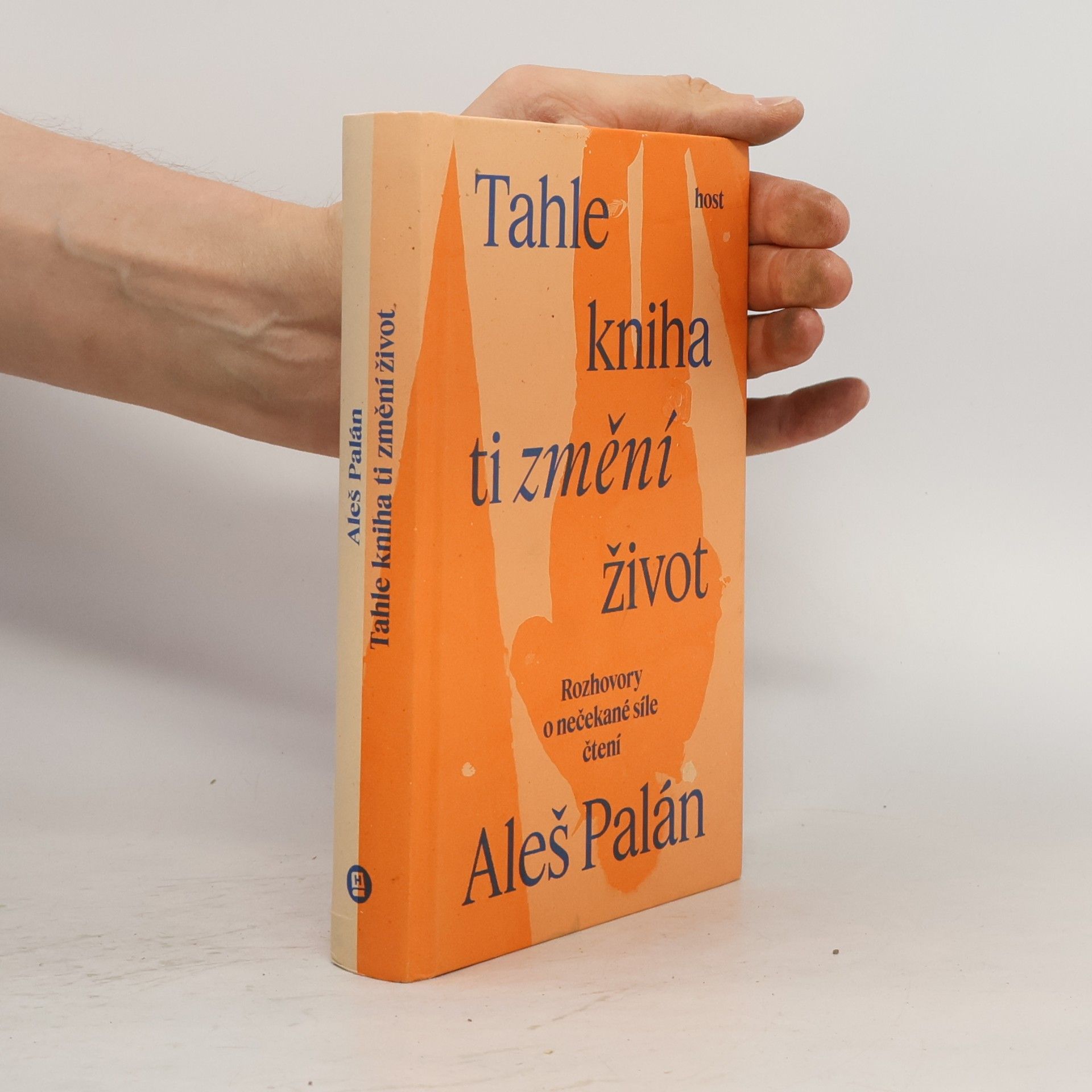 Aleš Palán Tahle kniha ti změní život. Rozhovory o nečekané síle čtení