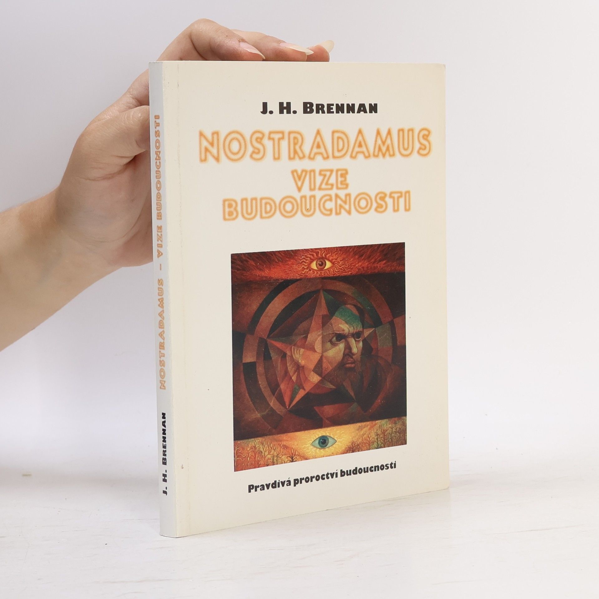 J H Brennan Nostradamus. Vize budoucnosti