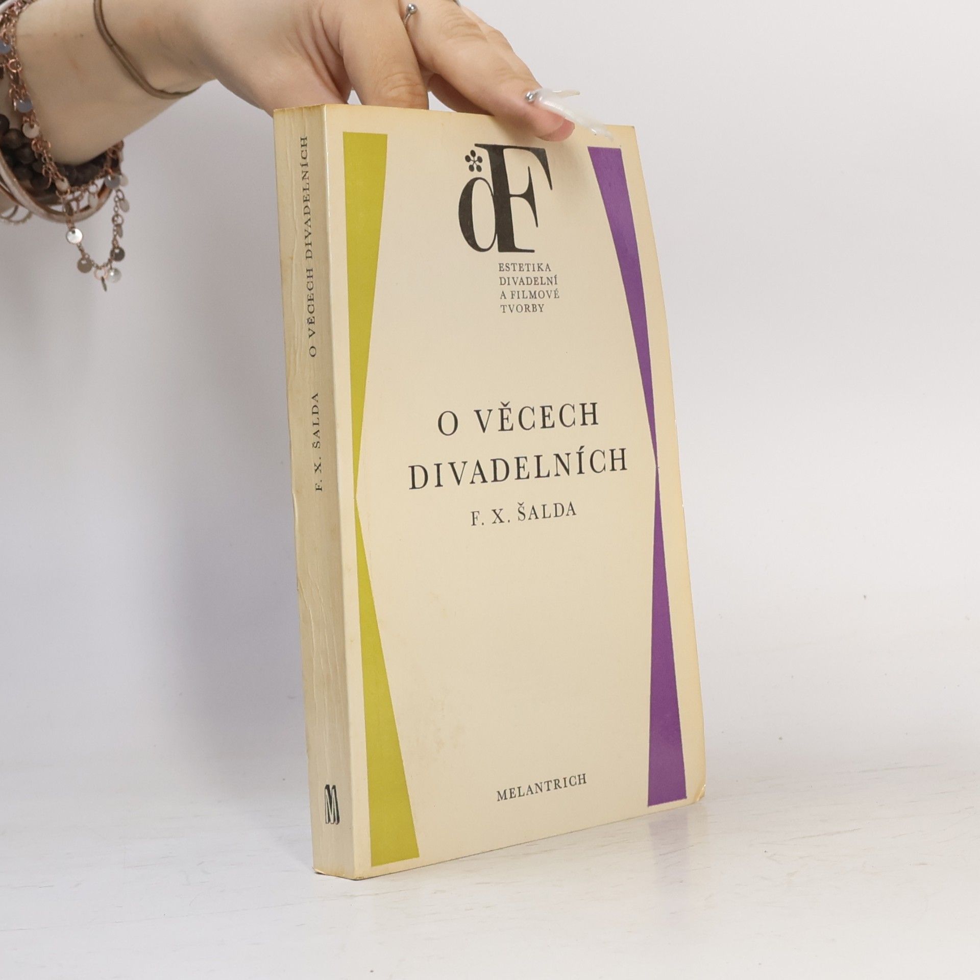 František Xaver Šalda O věcech divadelních. Výbor ze statí o dramatu a divadle.