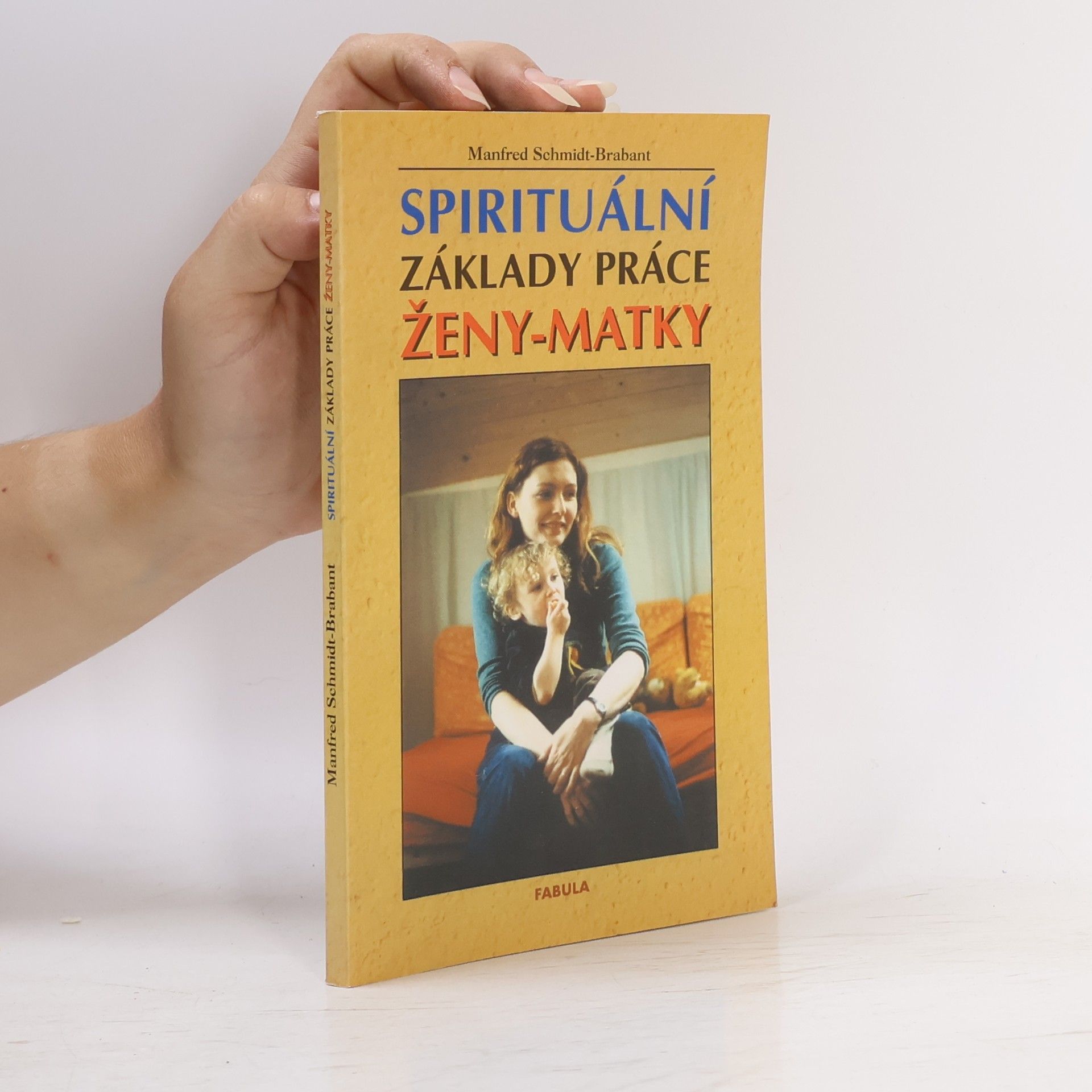 Věra Hejlová Spirituální základy práce ženy-matky