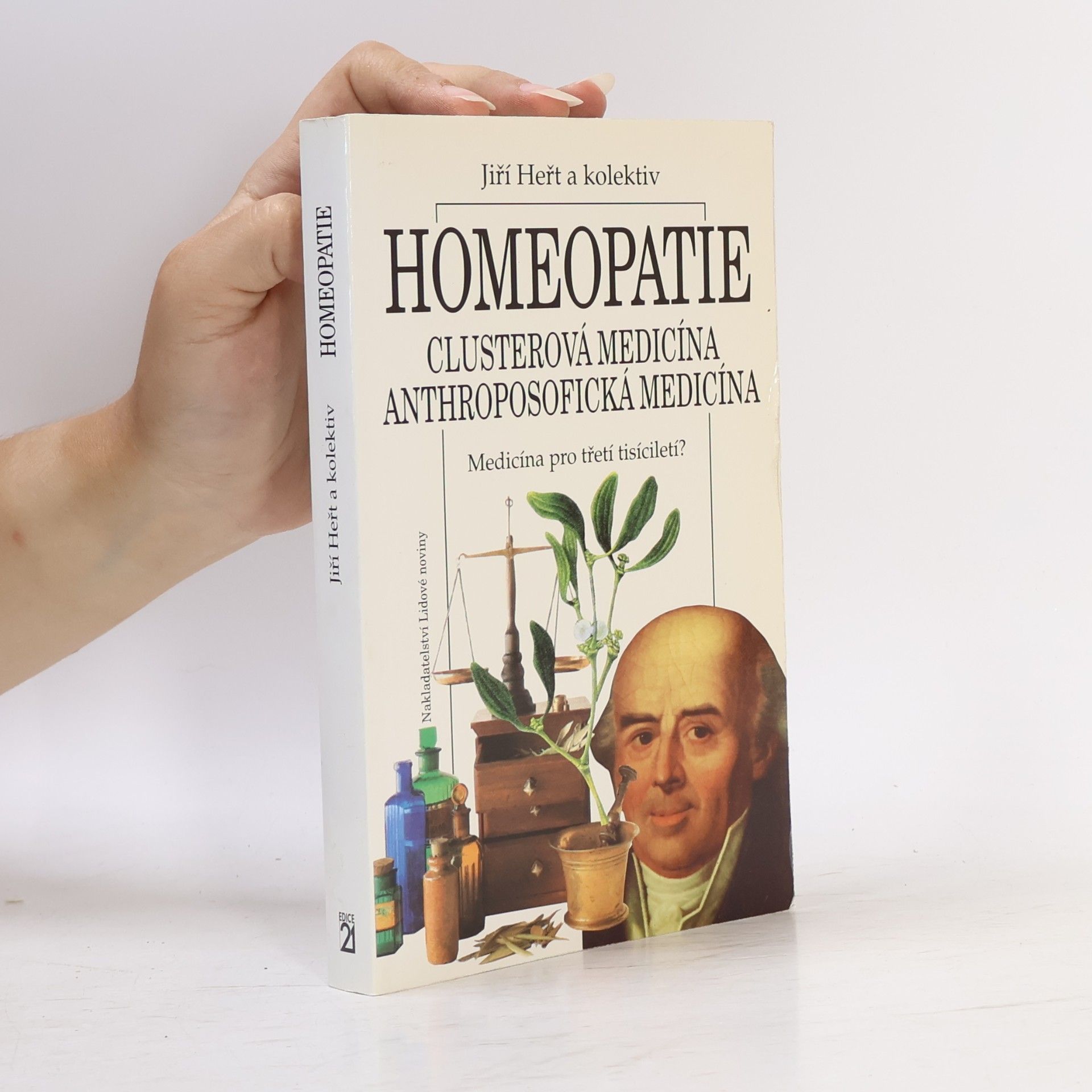 Jiří Heřt Homeopatie: Clusterová medicína, anthroposofická medicína: Medicína pro třetí tisíciletí?