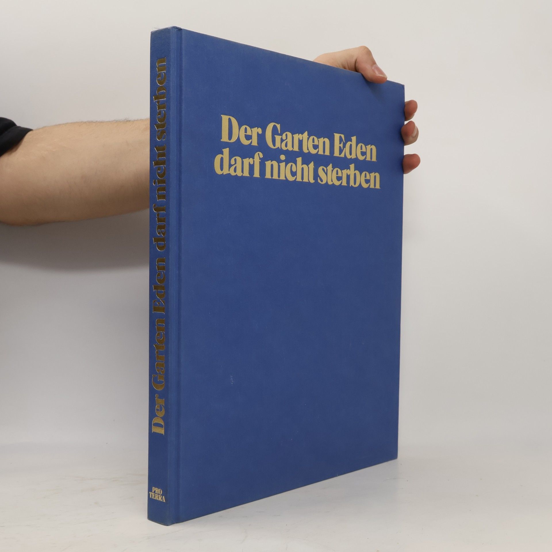 Kurt Blüchel Der Garten Eden darf nicht sterben