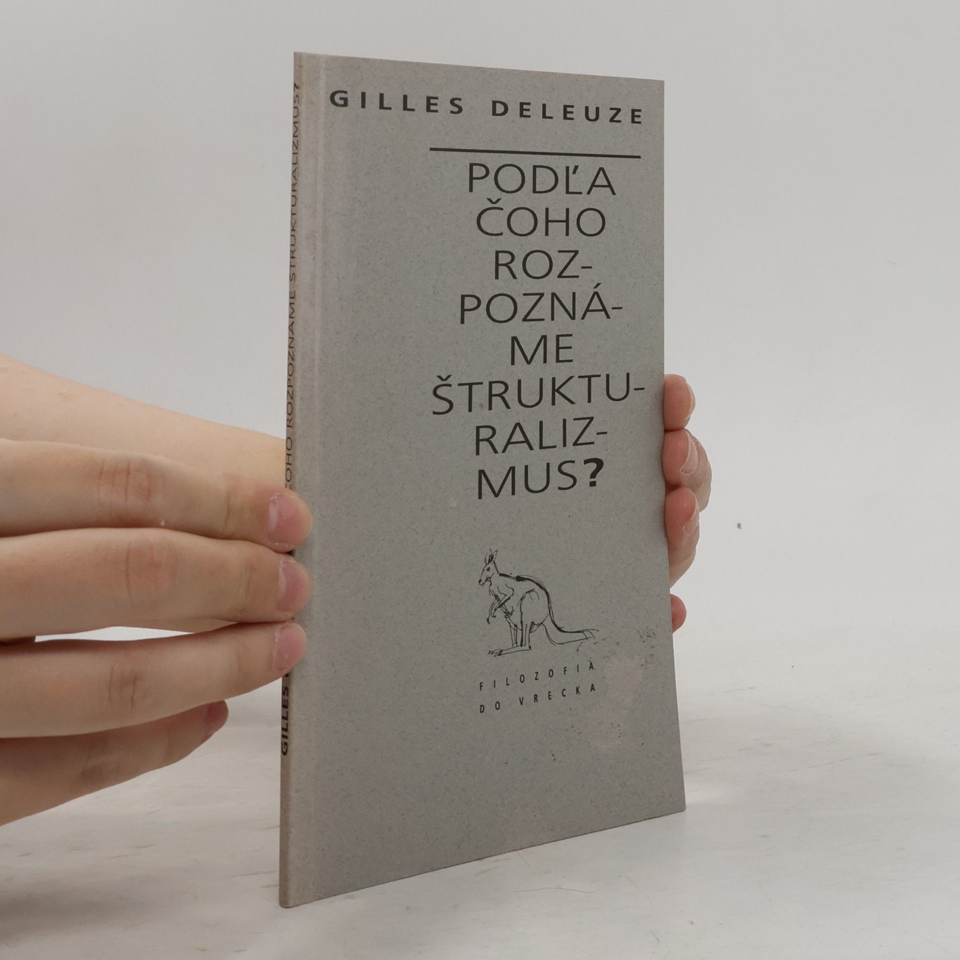 Gilles Deleuze Podľa čoho rozpoznáme štrukturalizmus?