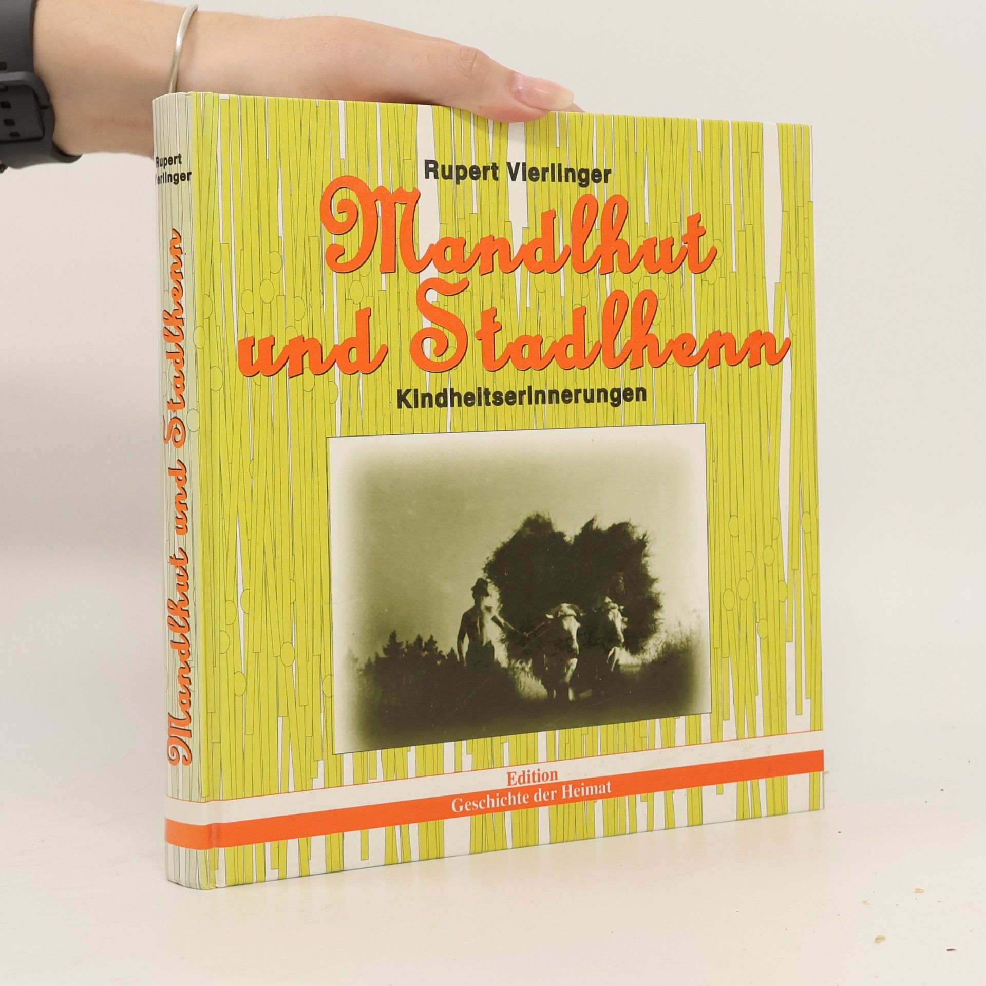 Edition Geschichte der Heimat: Mandlhut und Stadlhenn