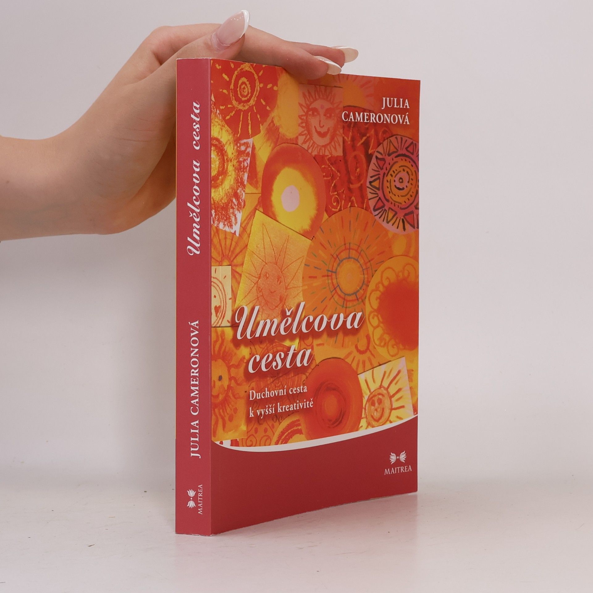 Julia Cameron Umělcova cesta. Duchovní cesta k vyšší kreativitě