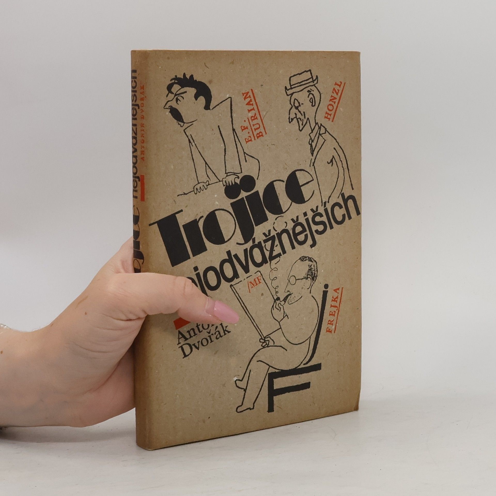 Antonín Dvořák Trojice nejodvážnějších. Jindřich Honzl, Emil František Burian, Jiří Frejka