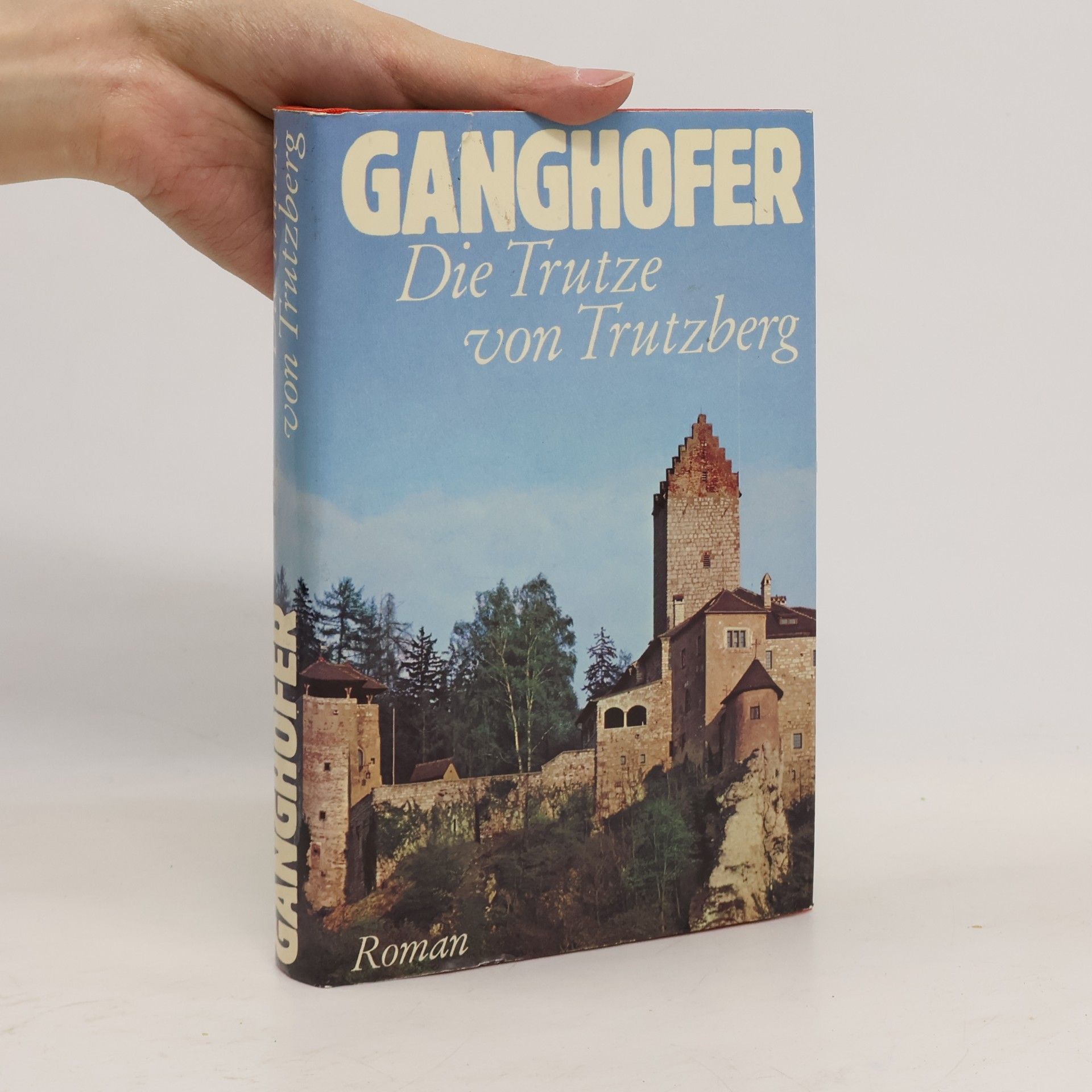 Ludwig Ganghofer Die Trutze von Trutzberg