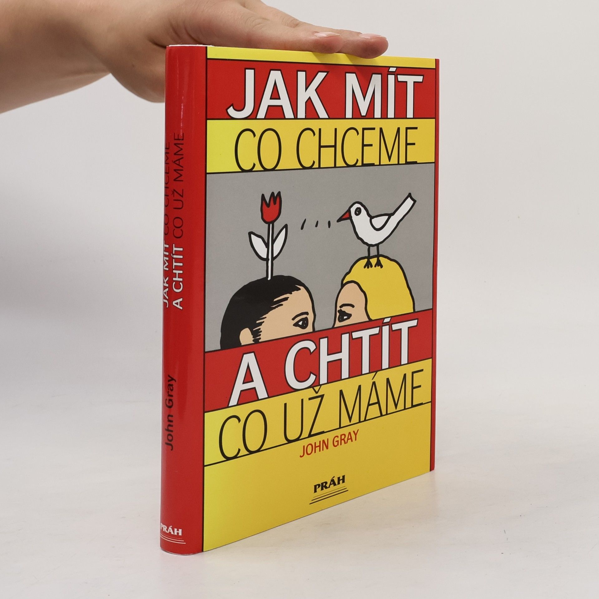 John Gray Jak mít, co chceme a chtít, co už máme