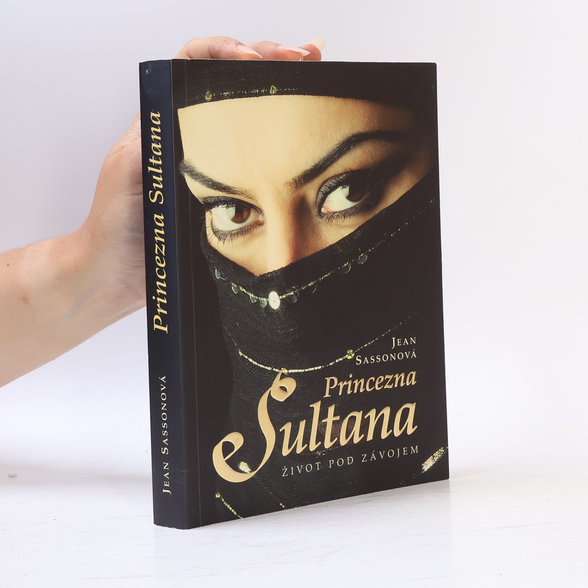 Jean Sasson Princezna Sultana. Život pod závojem