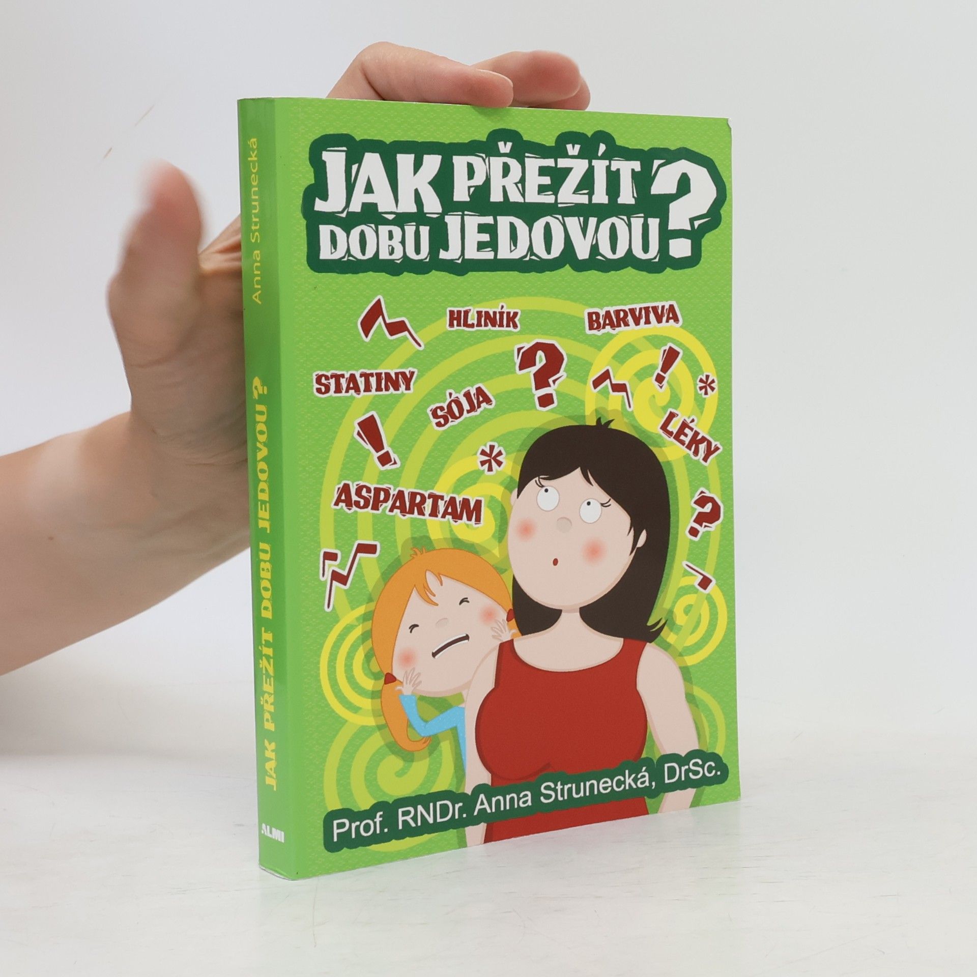 Anna Strunecká Jak přežít dobu jedovou?