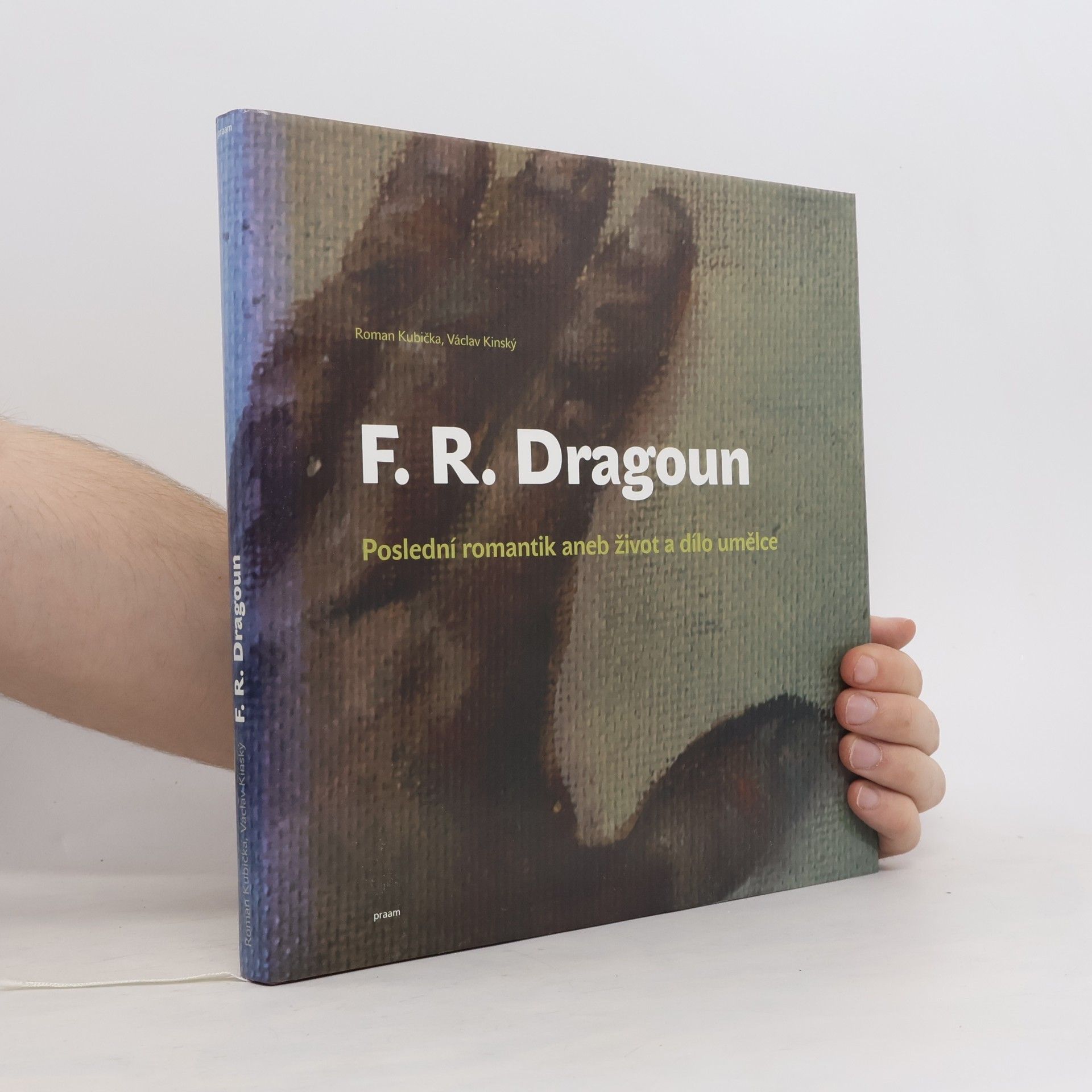 František Roman Dragoun: Poslední romantik aneb život a dílo umělce