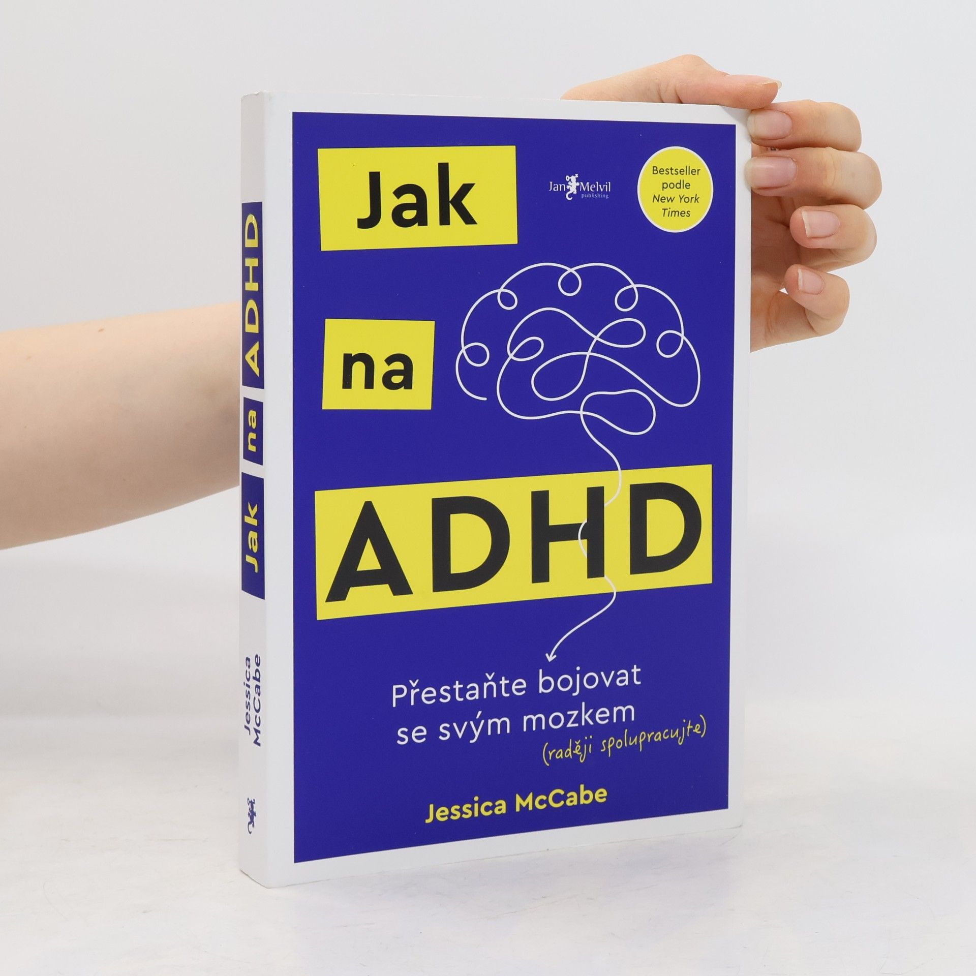 Jessica McCabe Jak na ADHD: Přestaňte bojovat se svým mozkem (raději spolupracujte)
