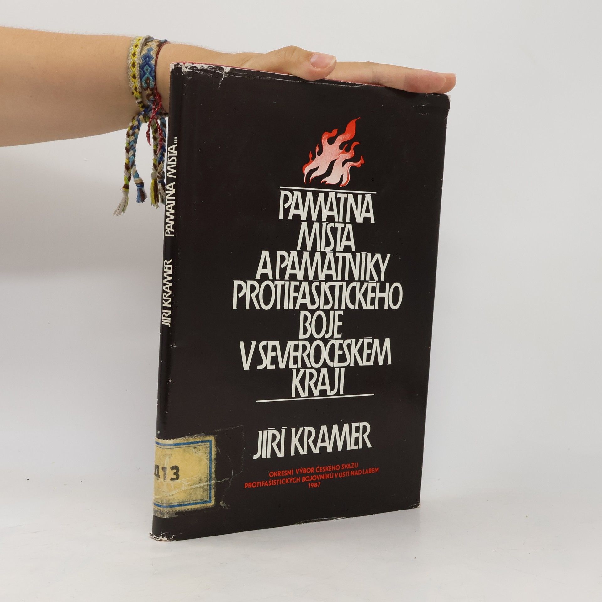 Jiří Kramer Památná místa a památníky protifašistického boje v severočeském kraji