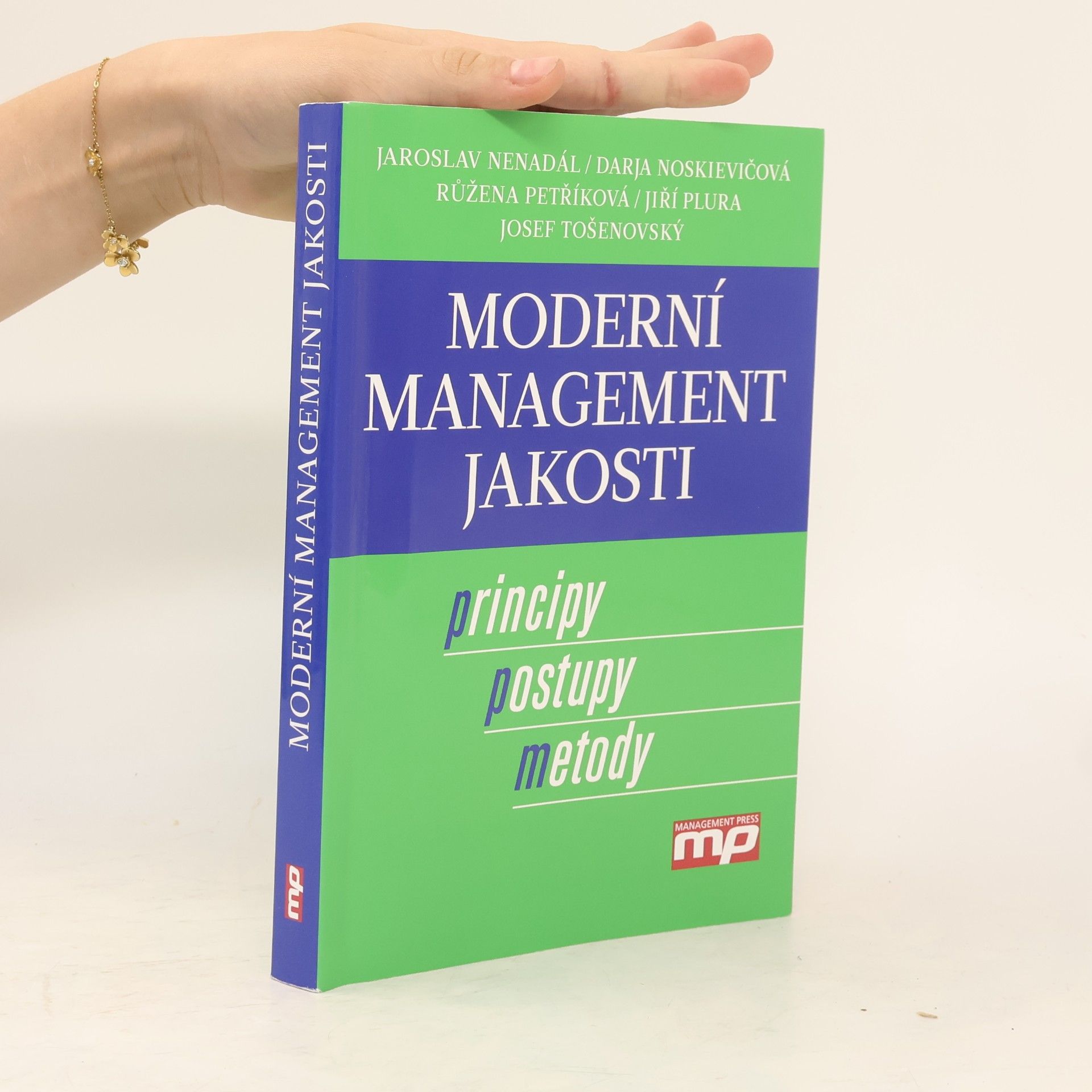 Moderní management jakosti. Principy, postupy, metody.