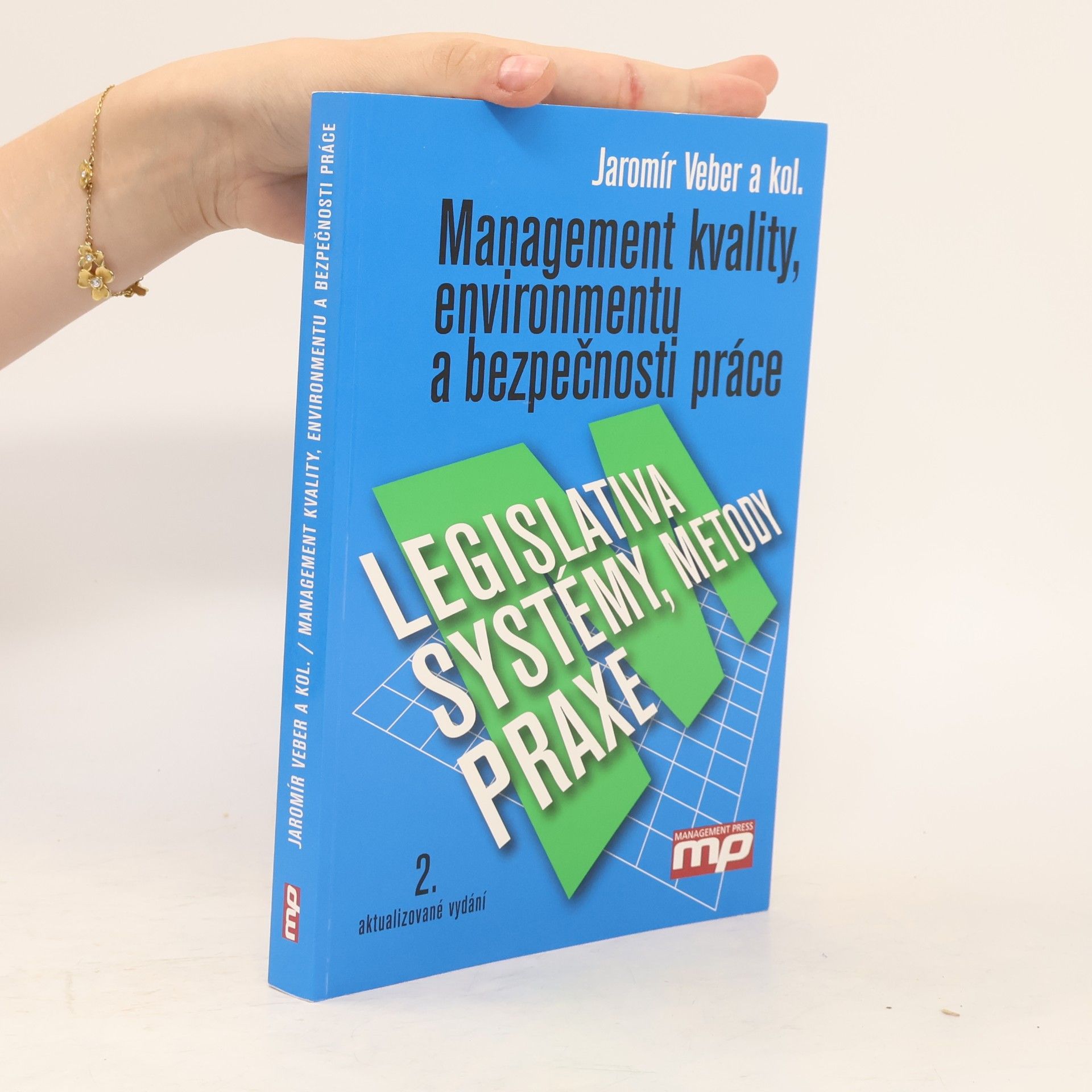 Management kvality, environmentu a bezpečnosti práce. Legislativa, systémy, metody, praxe